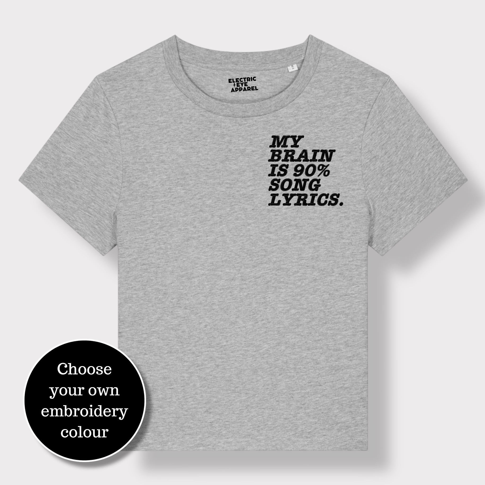 'MY BRAIN IS 90% SONG LYRICS' women's left chest embroidered premium organic medium fit 'Muser' t-shirt
