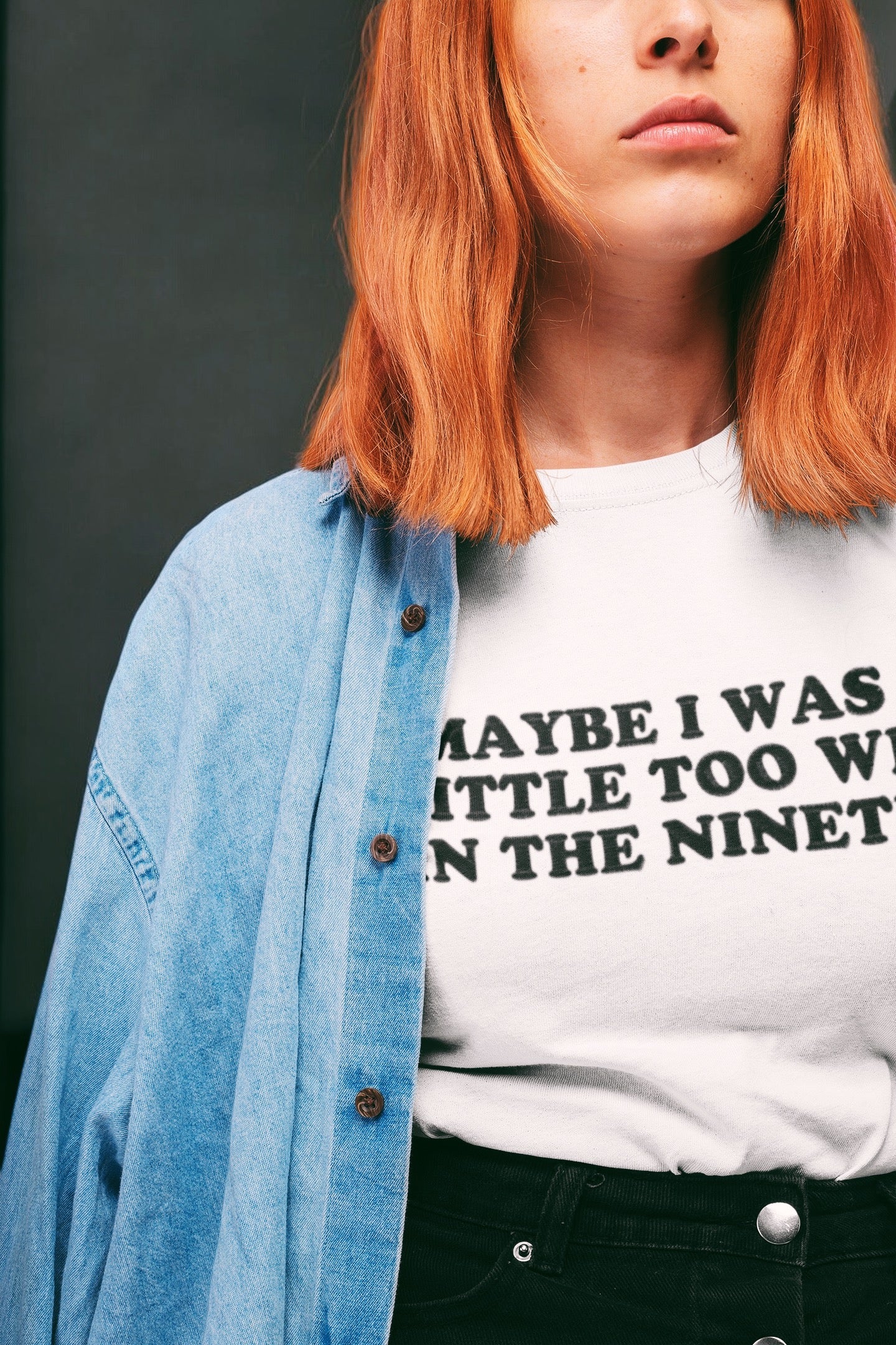'MAYBE I WAS A LITTLE TOO WILD IN THE NINETIES' embroidered premium organic iconic women's 'Muser' t-shirt