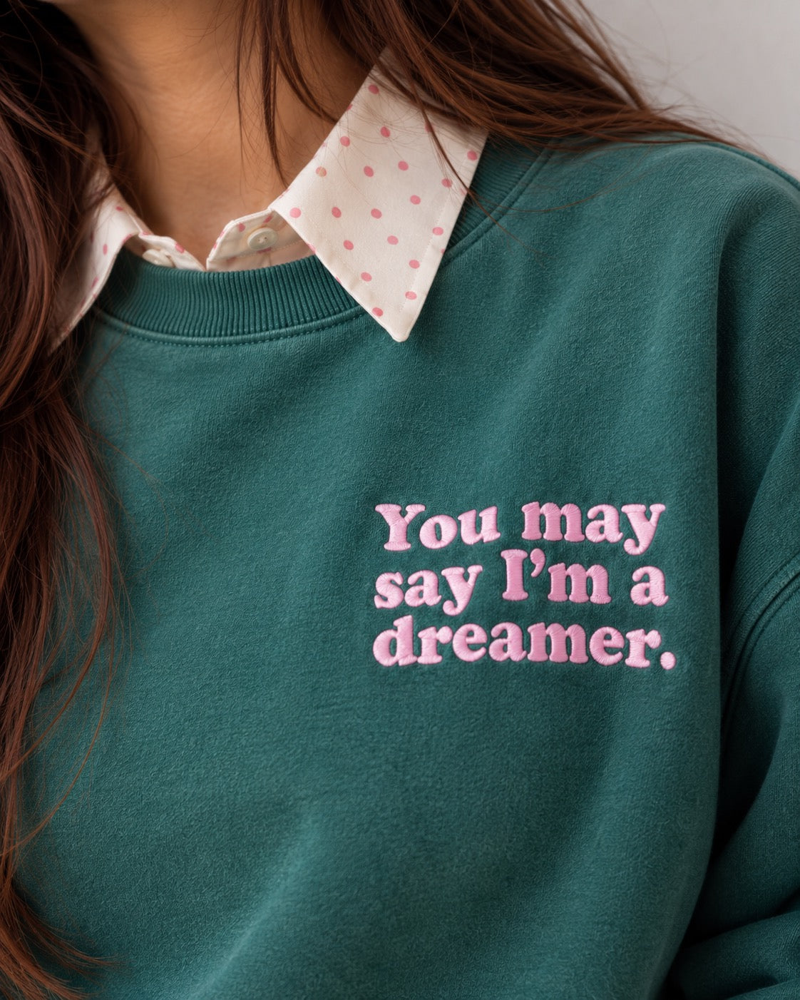 Women's 'YOU MAY SAY I'M A DREAMER' embroidered organic 'Matcher' sweatshirt - extended sizing XXS-5XL