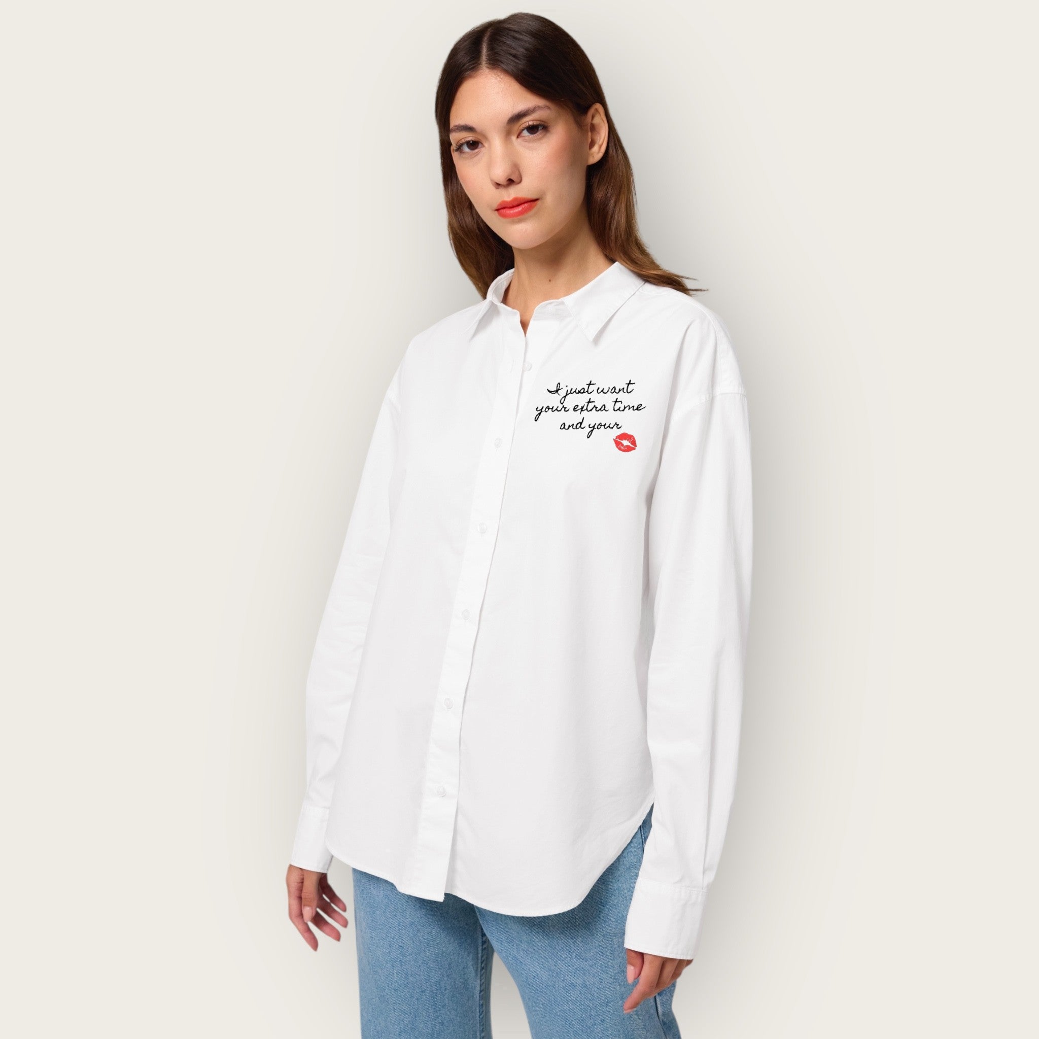 'I JUST WANT YOUR EXTRA TIME AND YOUR KISS' LIPS embroidered women's relaxed fit organic cotton 'Styler' shirt