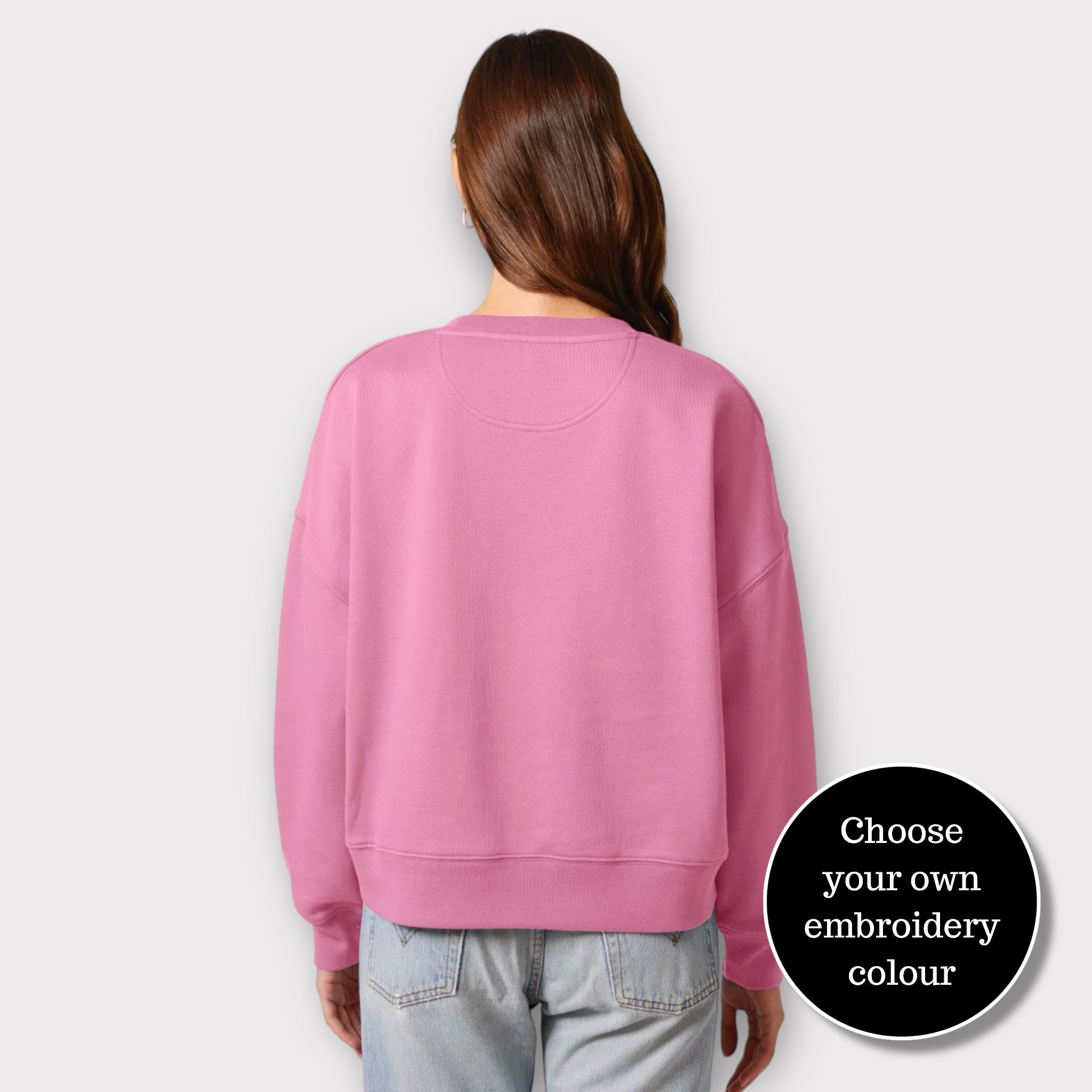 'AIN'T BORN TYPICAL' embroidered organic women's dropped shoulder 'alma' sweatshirt - choose your own embroidery colour