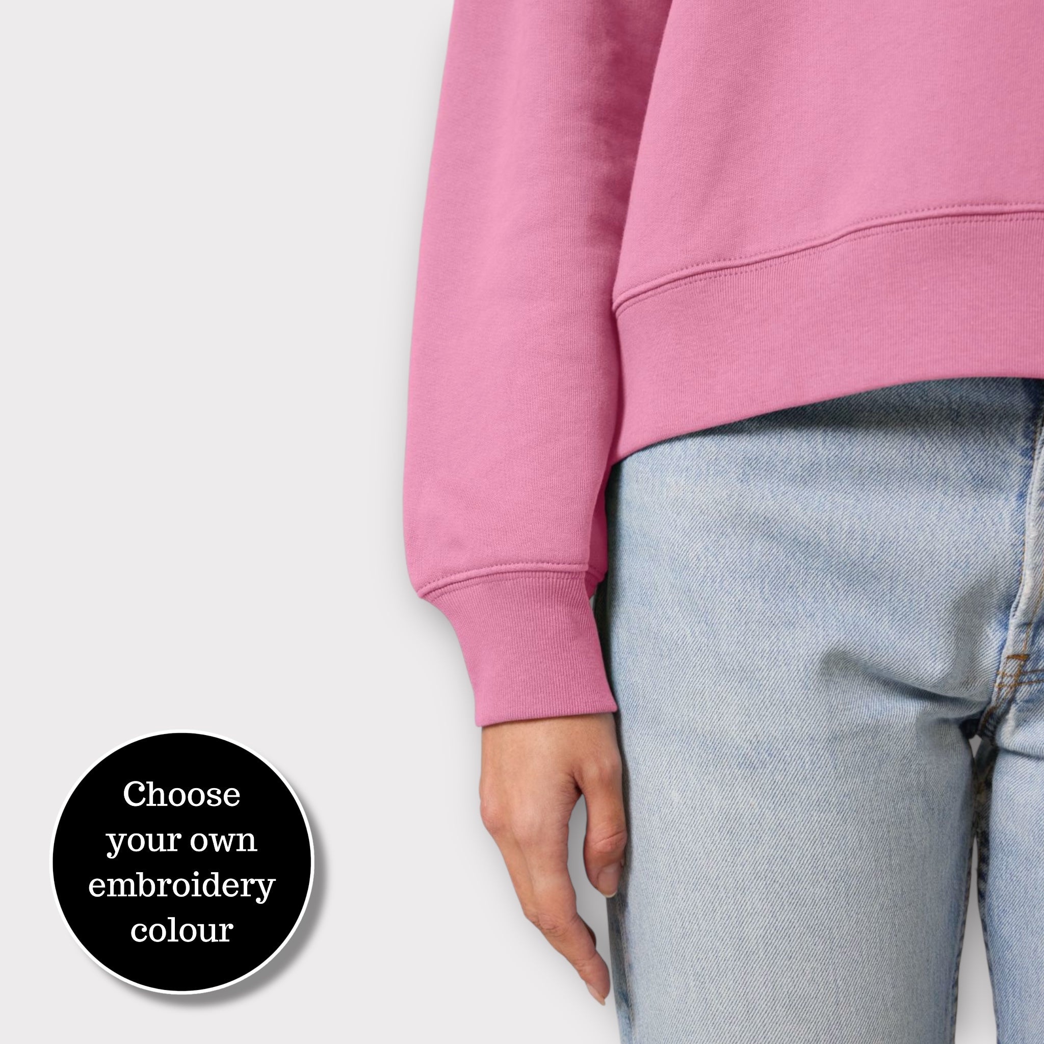'AIN'T BORN TYPICAL' embroidered organic women's dropped shoulder 'alma' sweatshirt - choose your own embroidery colour