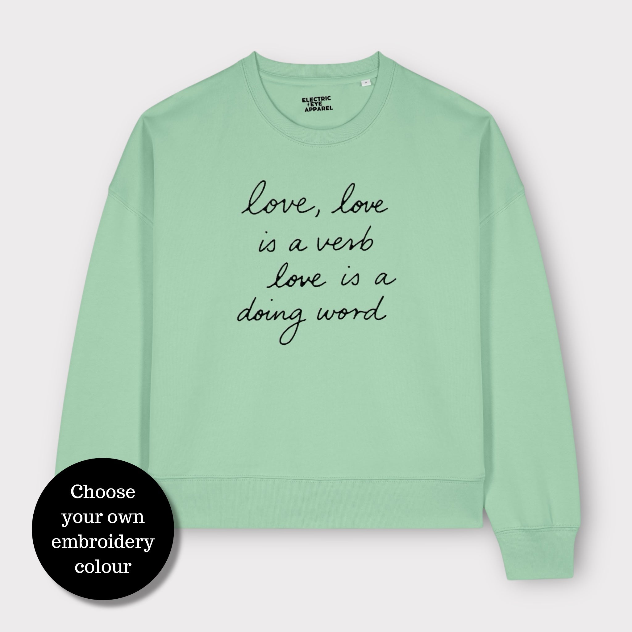 'LOVE, LOVE IS A VERB, LOVE IS A DOING WORD' embroidered organic women's 90s dropped shoulder 'alma' sweatshirt