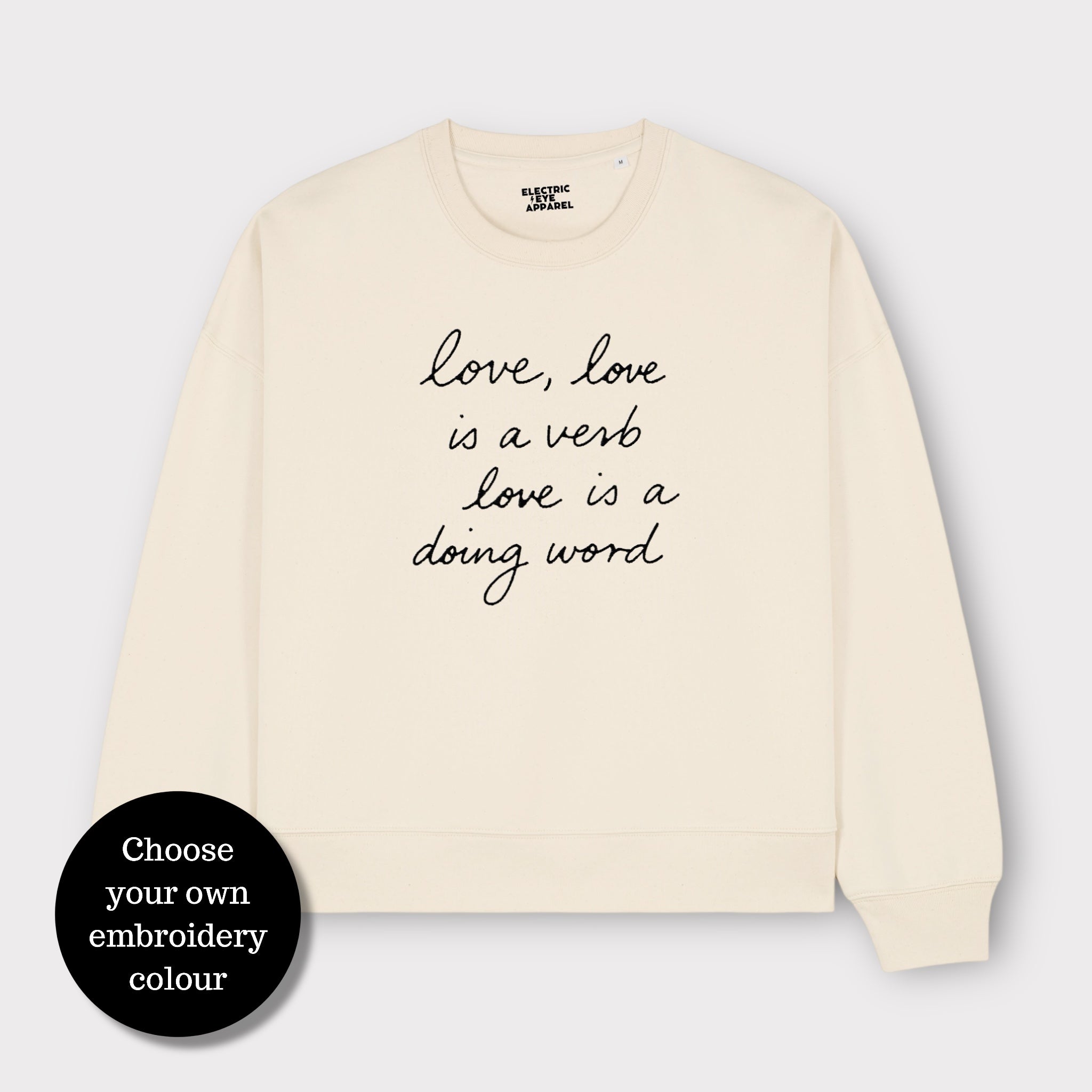 'LOVE, LOVE IS A VERB, LOVE IS A DOING WORD' embroidered organic women's 90s dropped shoulder 'alma' sweatshirt