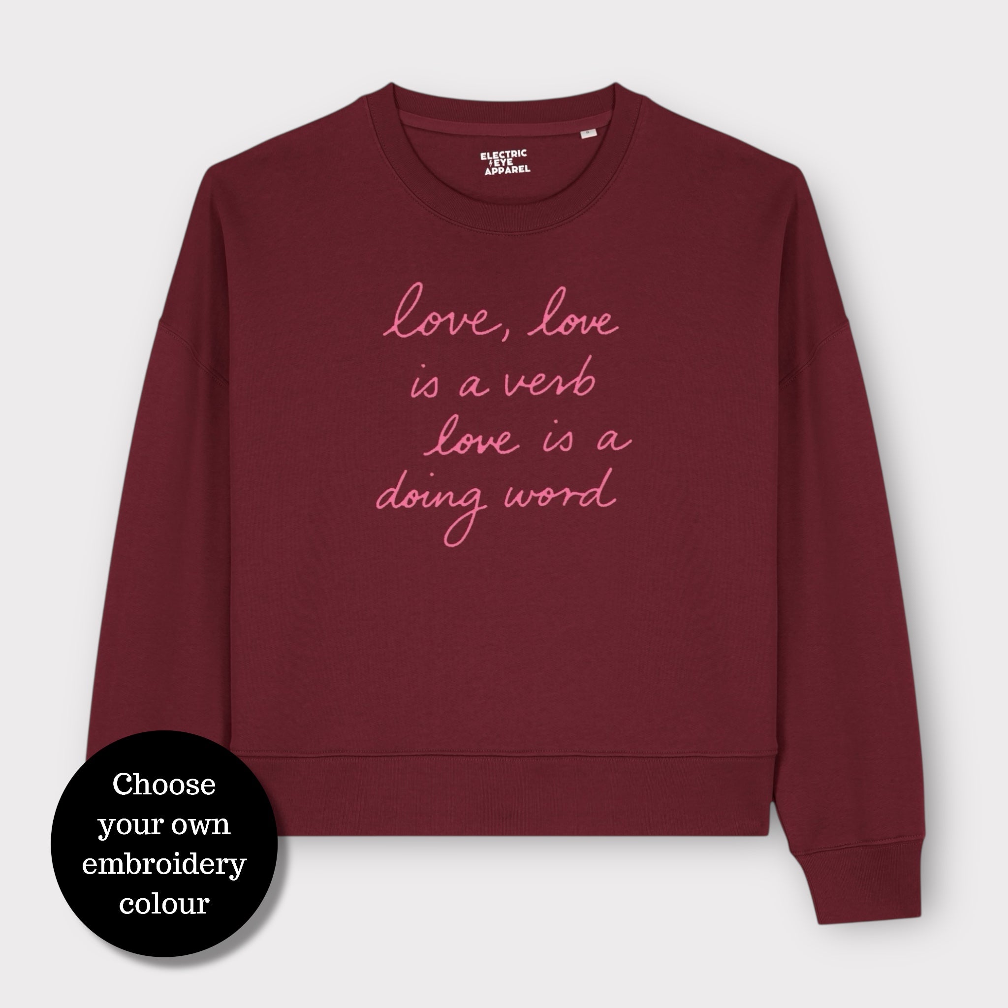 'LOVE, LOVE IS A VERB, LOVE IS A DOING WORD' embroidered organic women's 90s dropped shoulder 'alma' sweatshirt