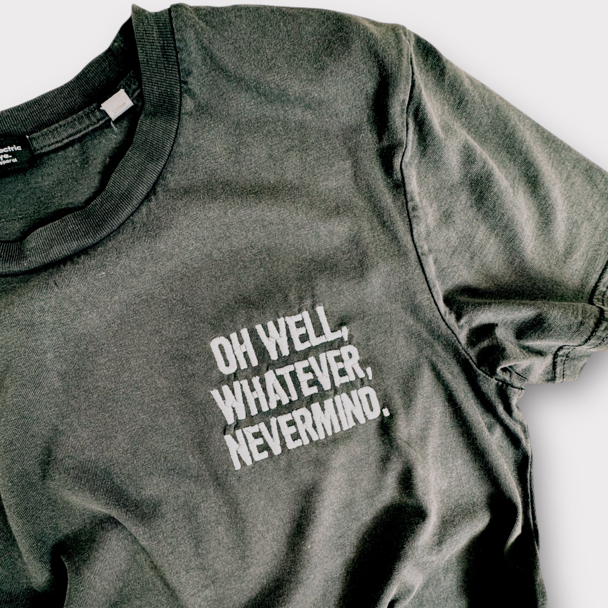 'OH WELL, WHATEVER, NEVERMIND.' embroidered premium organic unisex vintage aged t-shirt - inspired by Nirvana