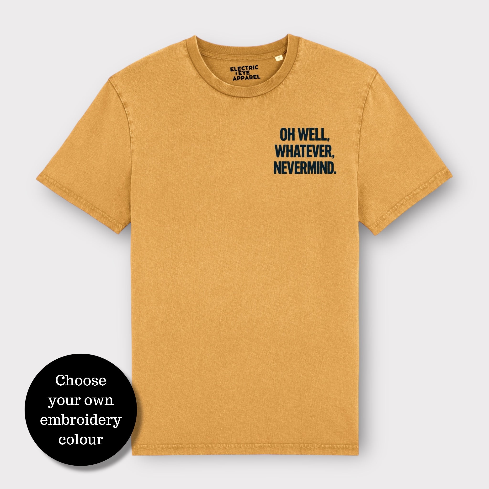 'OH WELL, WHATEVER, NEVERMIND.' embroidered premium organic unisex vintage aged t-shirt - inspired by Nirvana