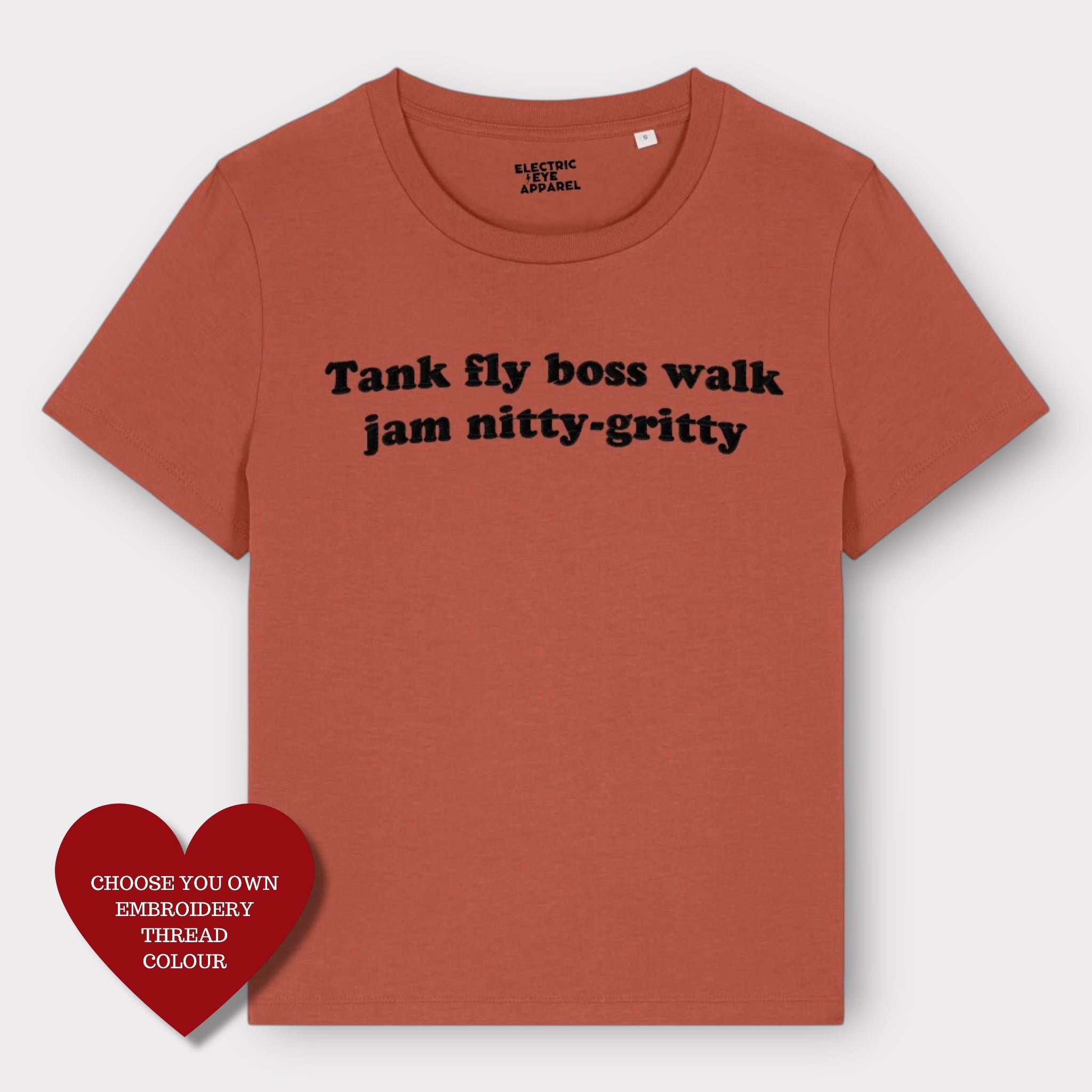 'TANK FLY BOSS WALK JAM NITTY-GRITTY' embroidered organic women's 'muser' t-shirt - inspired by Beats International
