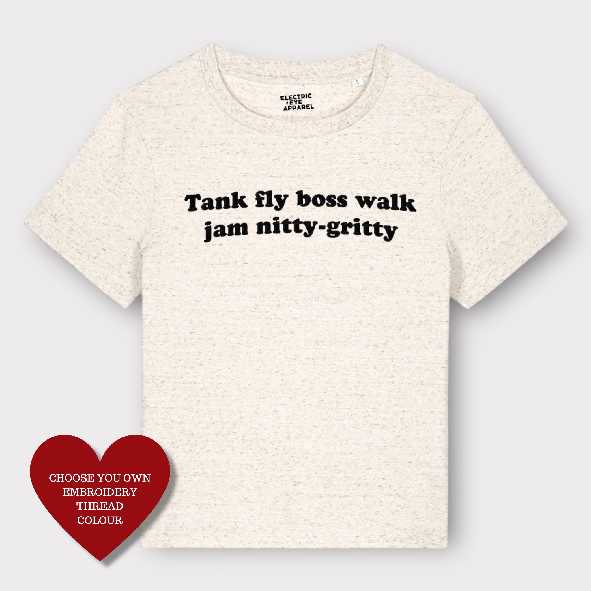 'TANK FLY BOSS WALK JAM NITTY-GRITTY' embroidered organic women's 'muser' t-shirt - inspired by Beats International