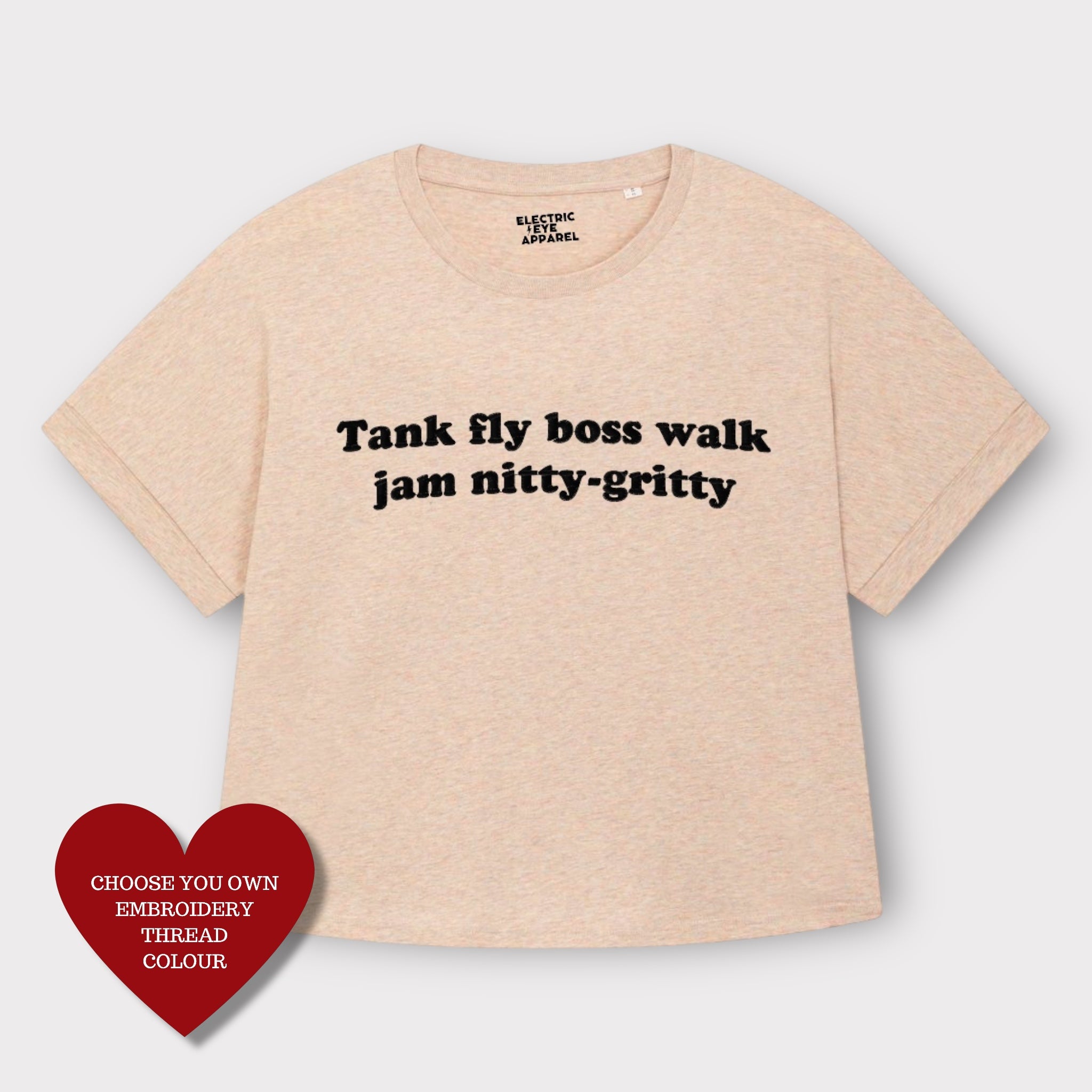 'TANK FLY BOSS WALK JAM NITTY-GRITTY' embroidered premium organic women's 90s oversized collider t-shirt - inspired by Beats International