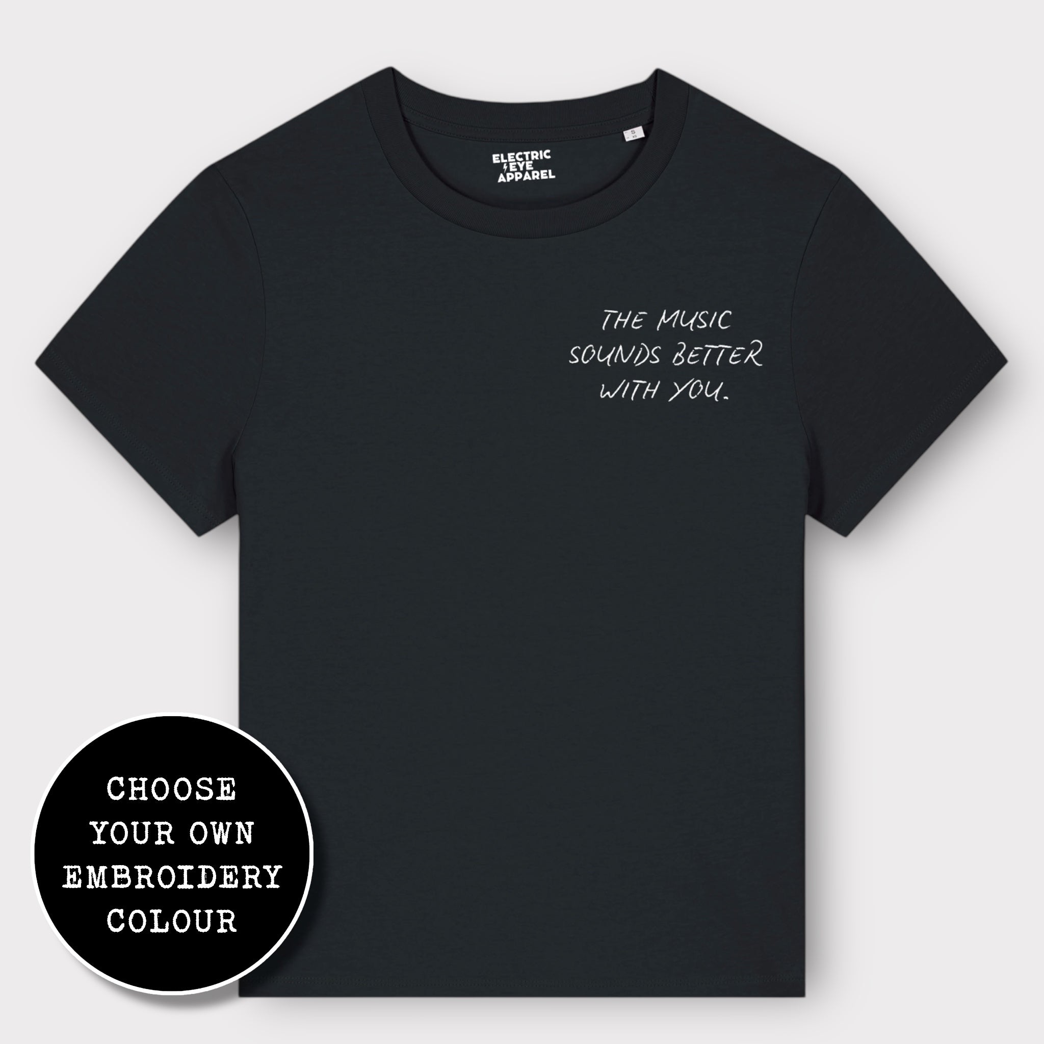 'THE MUSIC SOUNDS BETTER WITH YOU' women's left chest embroidered premium organic medium fit 'Muser' t-shirt