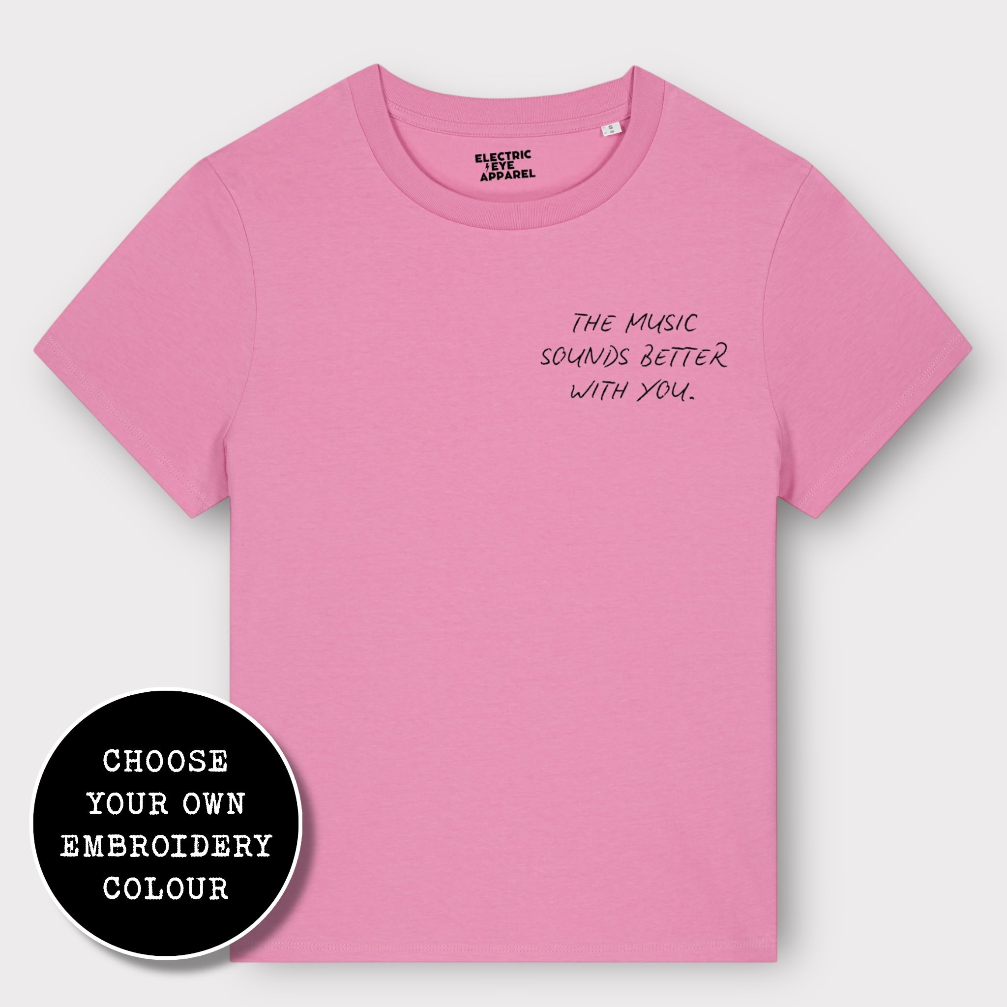 'THE MUSIC SOUNDS BETTER WITH YOU' women's left chest embroidered premium organic medium fit 'Muser' t-shirt