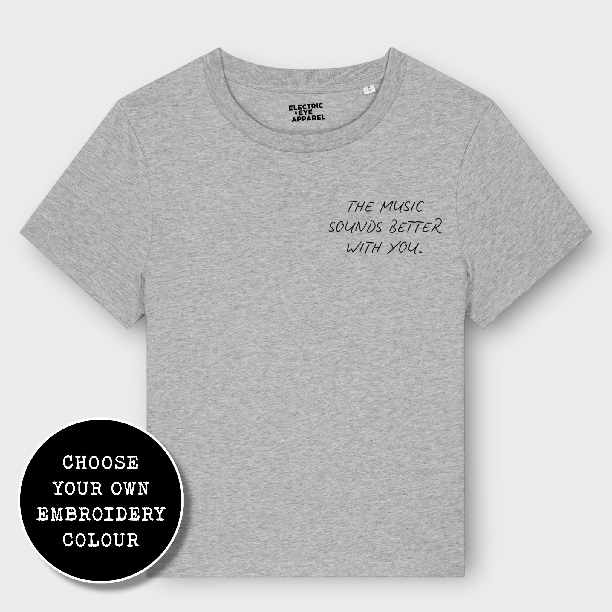 'THE MUSIC SOUNDS BETTER WITH YOU' women's left chest embroidered premium organic medium fit 'Muser' t-shirt