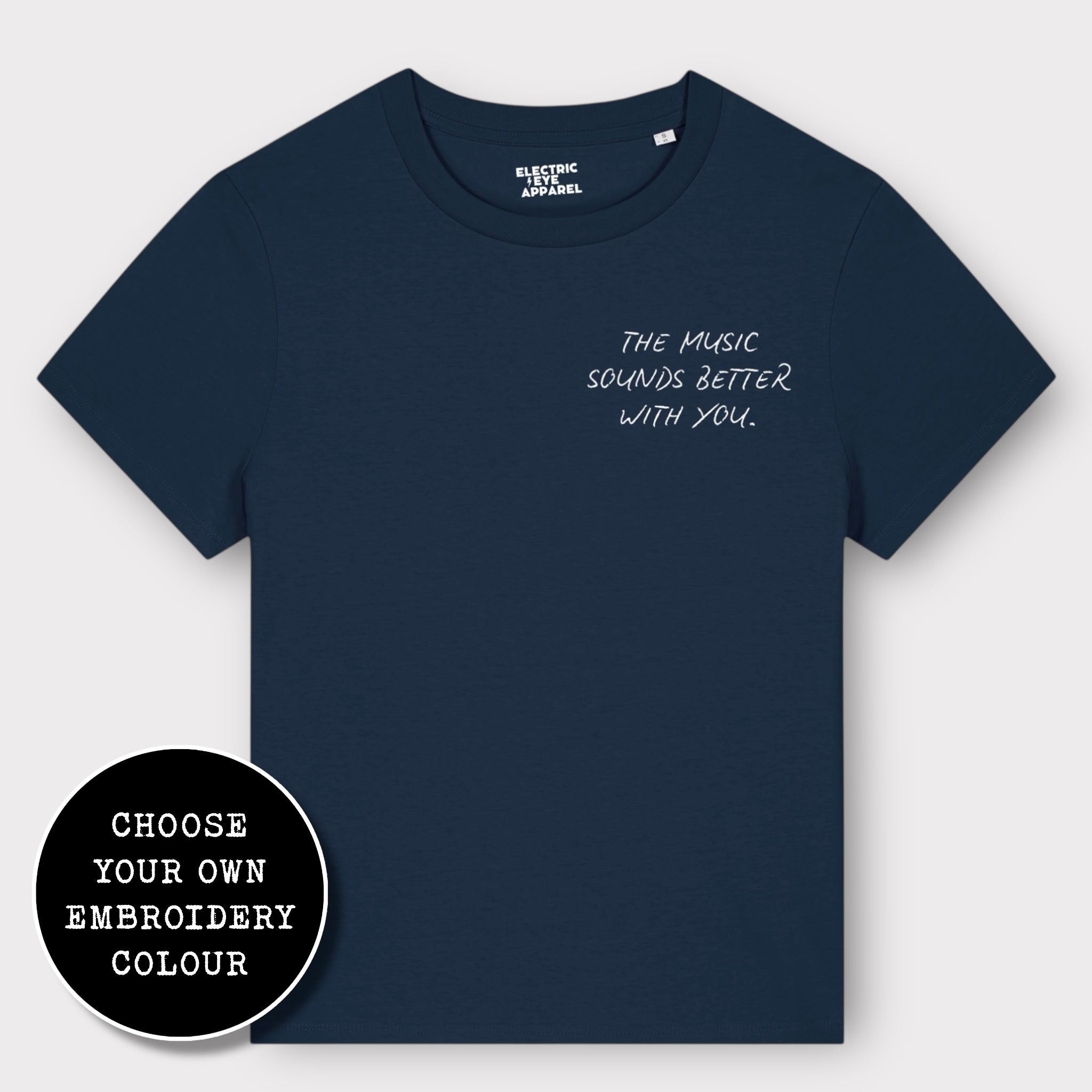 'THE MUSIC SOUNDS BETTER WITH YOU' women's left chest embroidered premium organic medium fit 'Muser' t-shirt