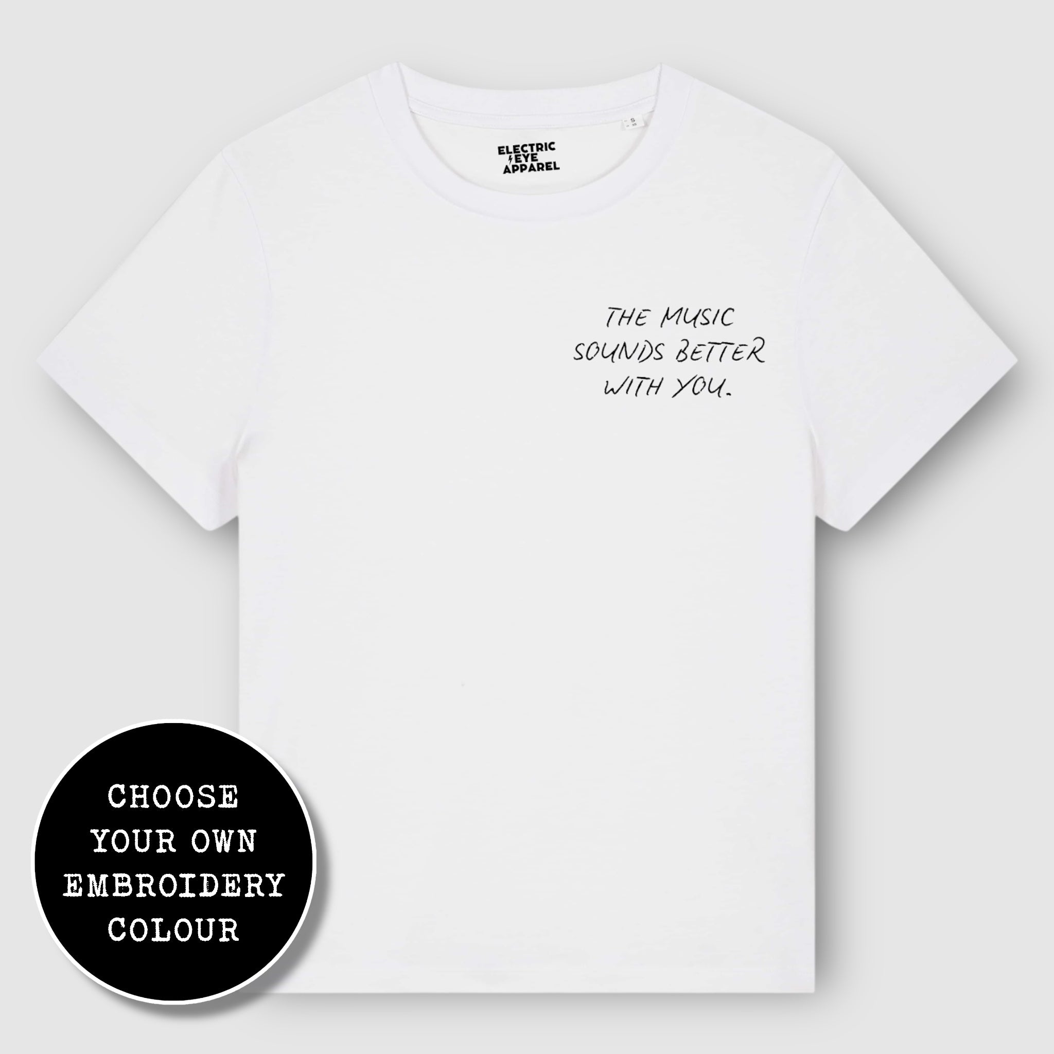 'THE MUSIC SOUNDS BETTER WITH YOU' women's left chest embroidered premium organic medium fit 'Muser' t-shirt