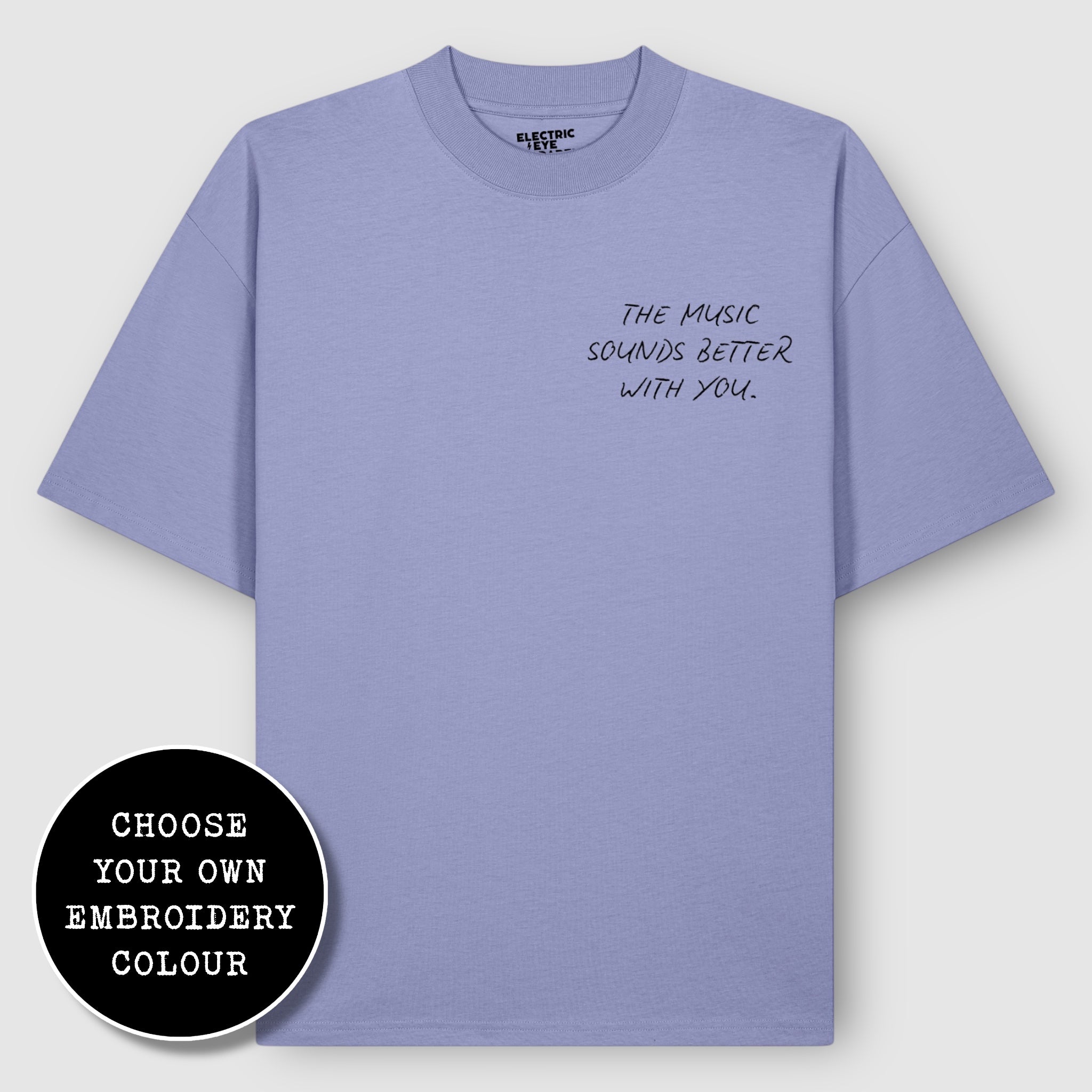 'THE MUSIC SOUNDS BETTER WITH YOU' left chest embroidered heavy weight organic cotton unisex drop shoulder 'blaster' t-shirt