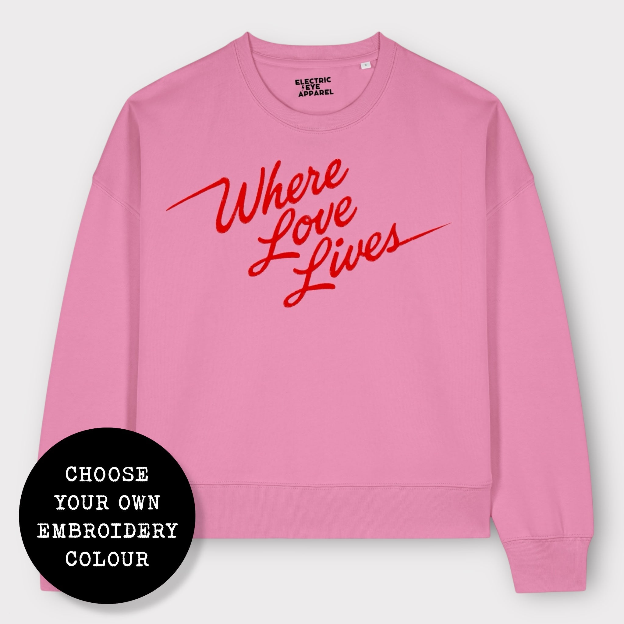 'WHERE LOVE LIVES' 90s lyric embroidered organic women's dropped shoulder 'alma' sweatshirt