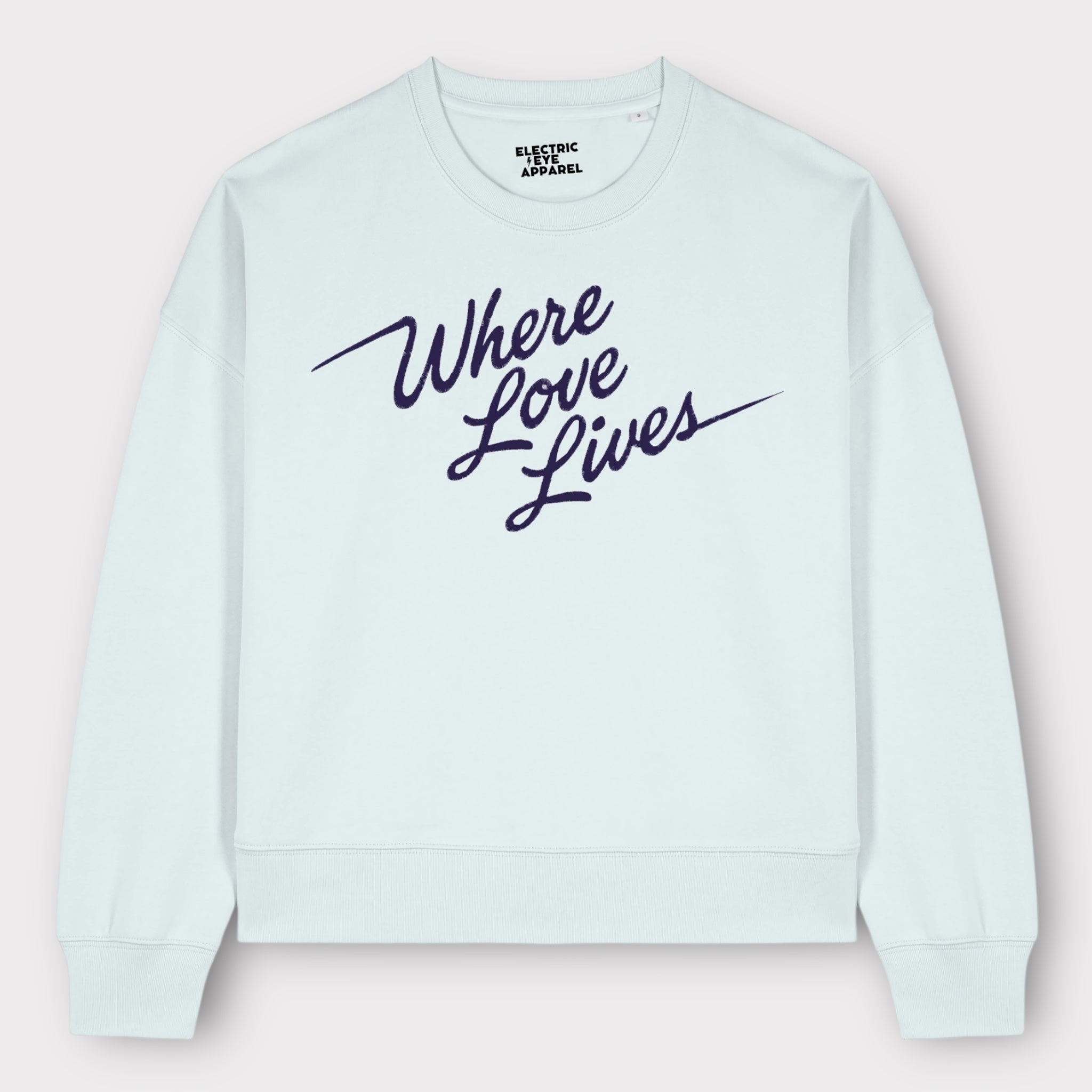 'WHERE LOVE LIVES' 90s lyric embroidered organic women's dropped shoulder 'alma' sweatshirt
