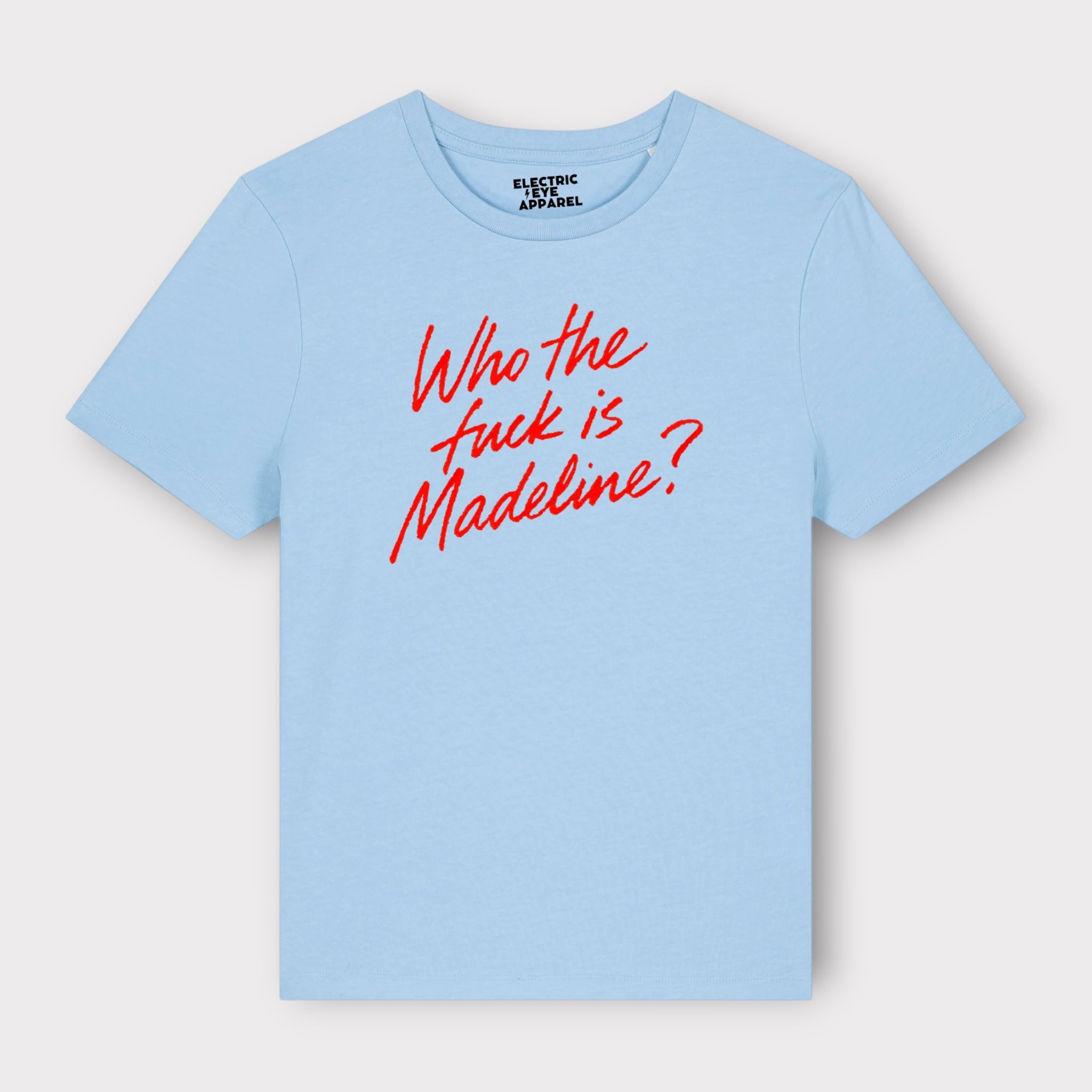 'WHO THE F CK IS MADELINE?' lipstick scrawl embroidered premium organic women's fitted 'Ella' t-shirt