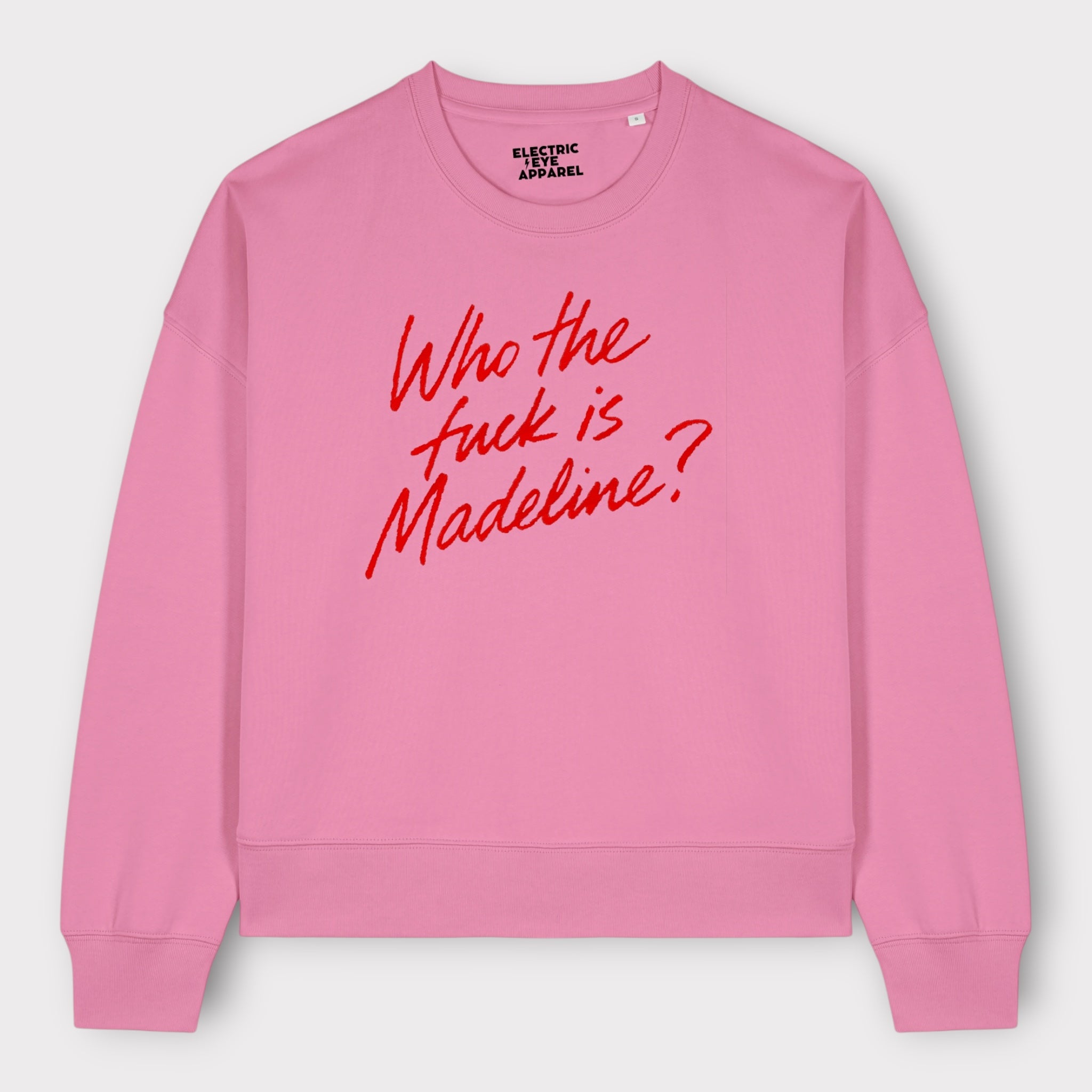 'WHO THE F CK IS MADELINE?' embroidered organic women's dropped shoulder 'alma' sweatshirt