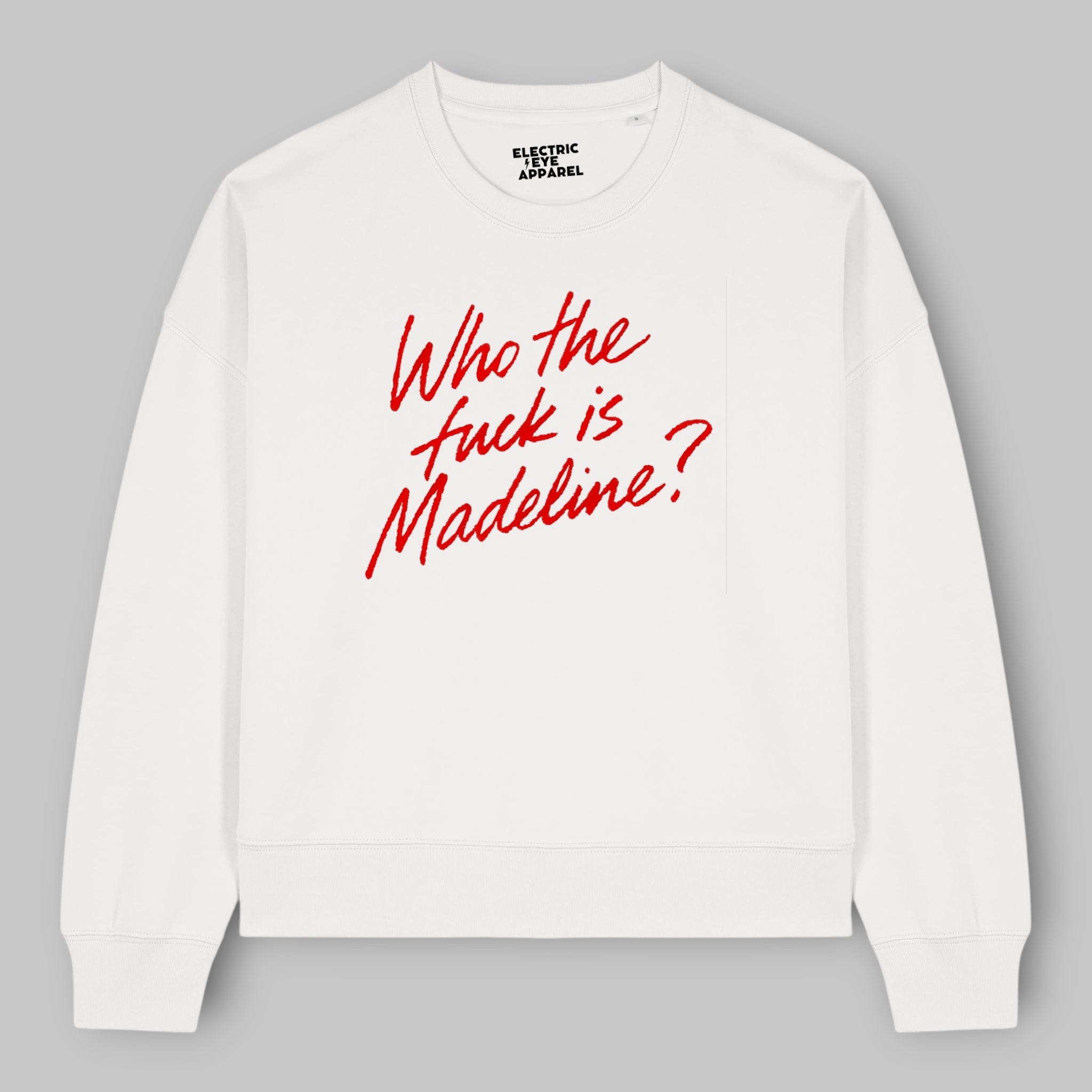 'WHO THE F CK IS MADELINE?' embroidered organic women's dropped shoulder 'alma' sweatshirt