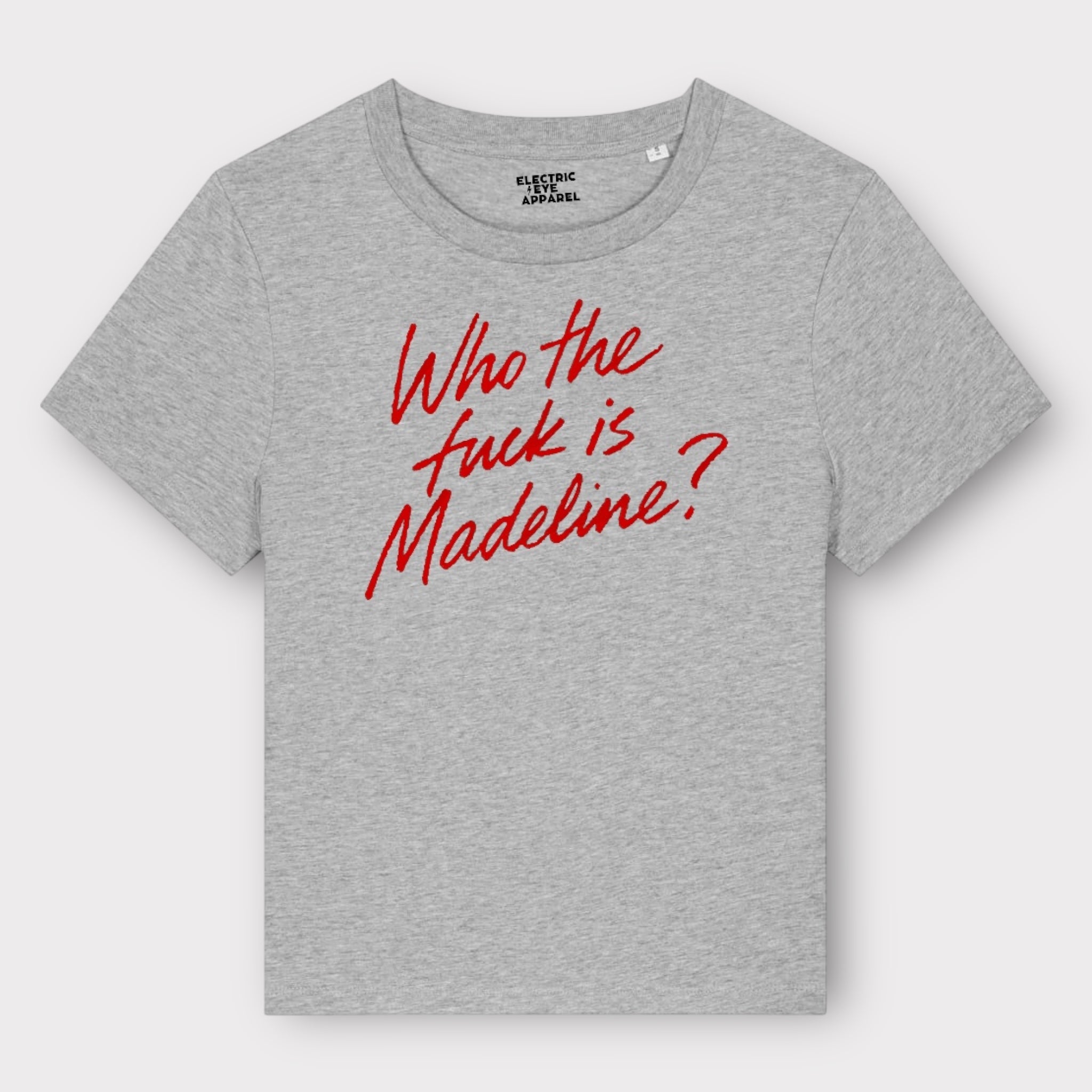 'WHO THE F CK IS MADELINE?' lipstick scrawl embroidered premium organic women's classic fit 'Muser' t-shirt