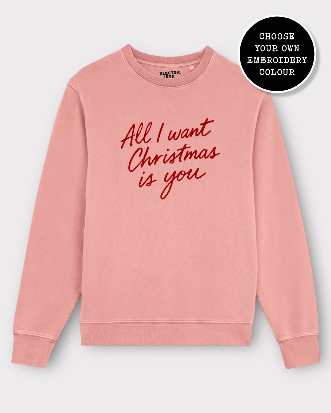 'ALL I WANT FOR CHRISTMAS IS YOU' embroidered organic unisex classic crew neck 'Matcher' sweatshirt