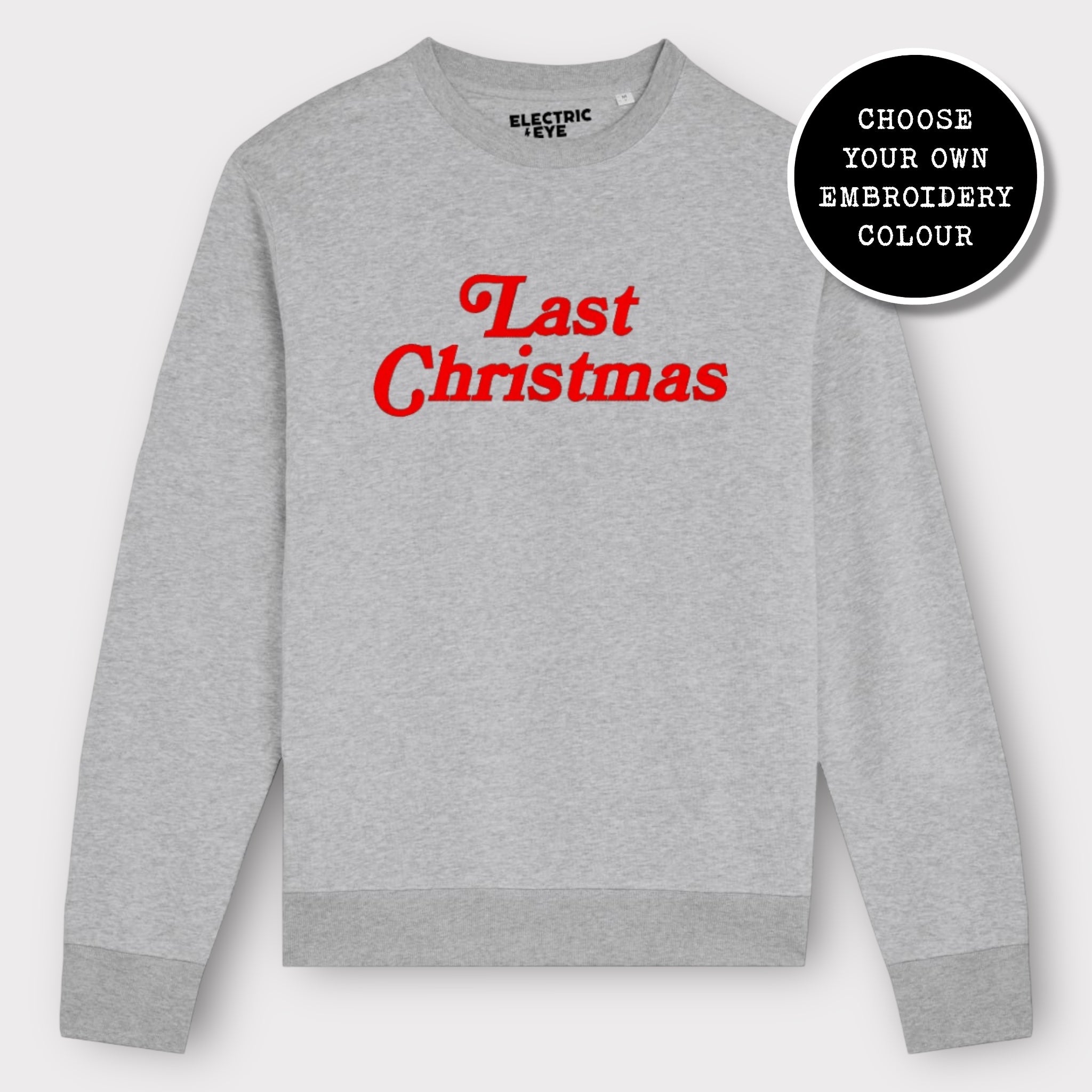 'LAST CHRISTMAS' embroidered organic unisex classic crew neck 'Matcher' sweatshirt