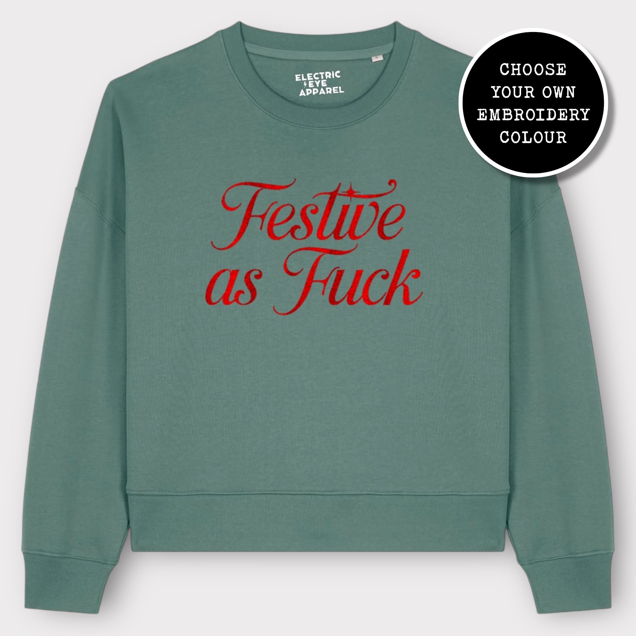 'FESTIVE AS F CK' embroidered organic women's dropped shoulder 'alma' Christmas sweatshirt
