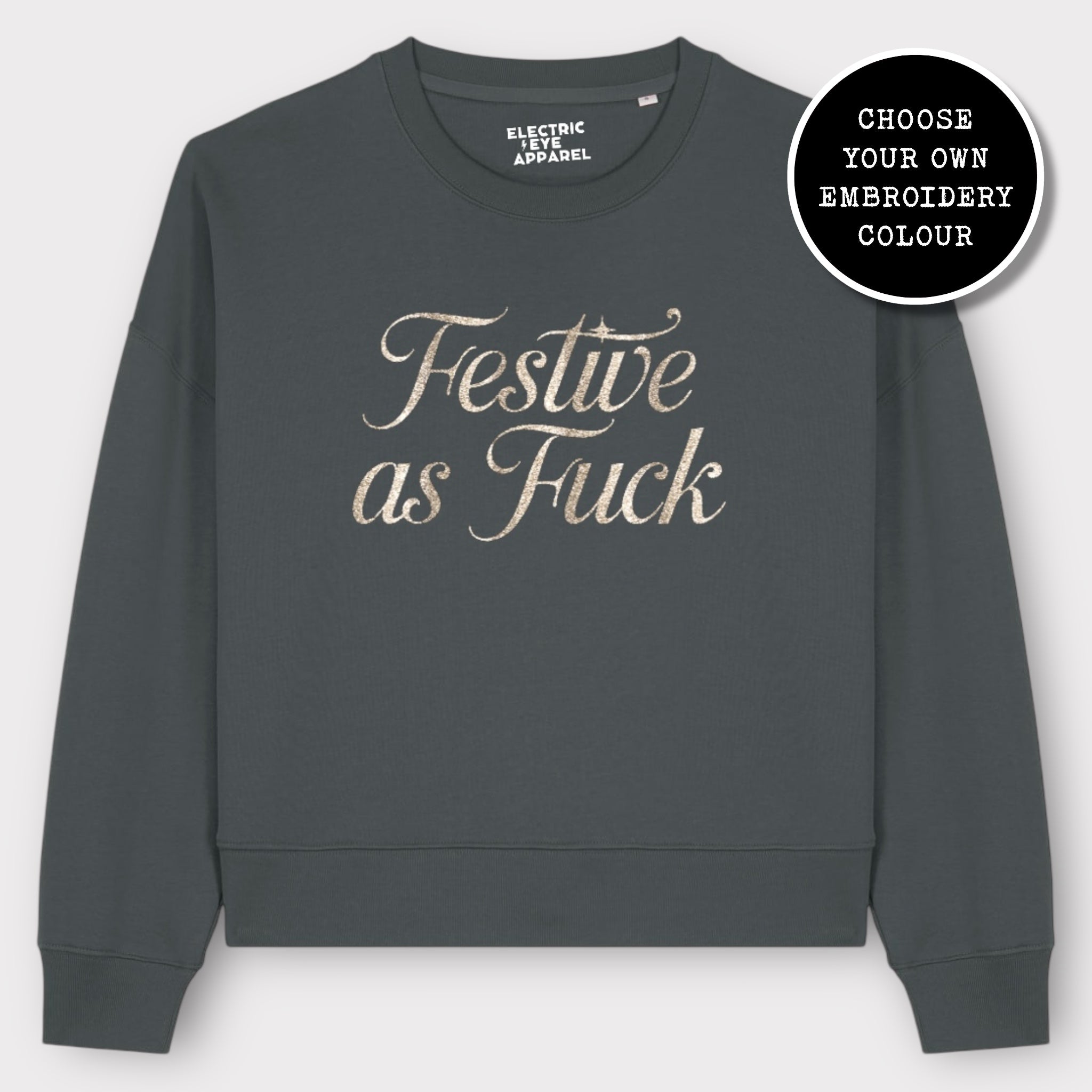 'FESTIVE AS F CK' embroidered organic women's dropped shoulder 'alma' Christmas sweatshirt
