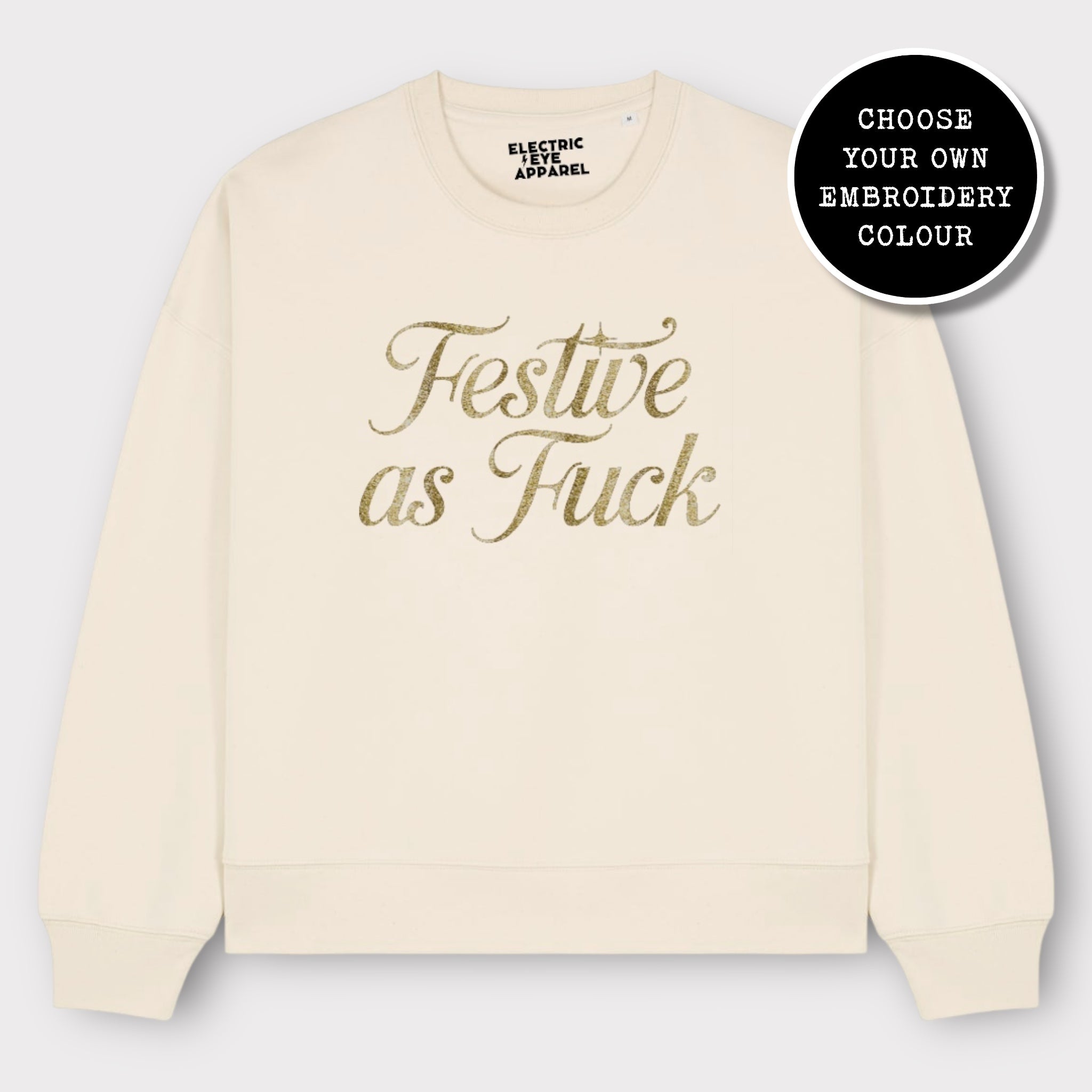 'FESTIVE AS F CK' embroidered organic women's dropped shoulder 'alma' Christmas sweatshirt