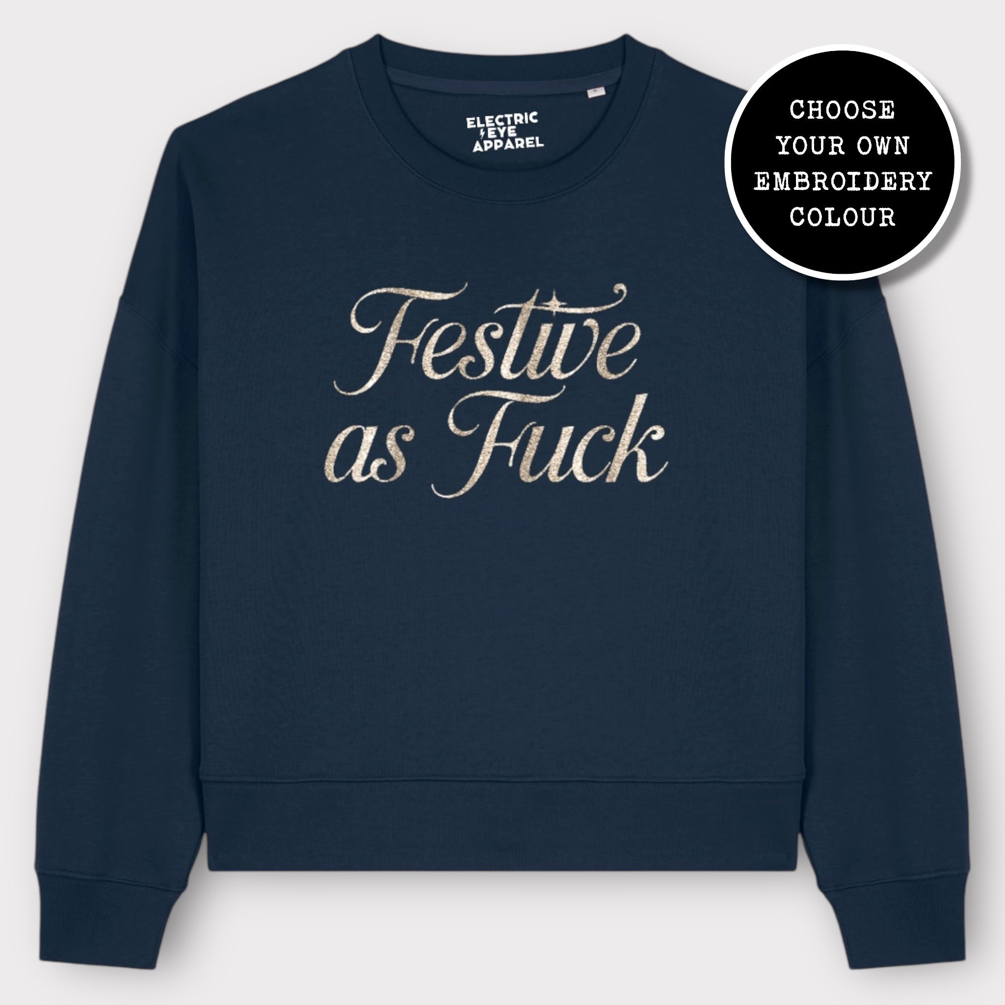 'FESTIVE AS F CK' embroidered organic women's dropped shoulder 'alma' Christmas sweatshirt
