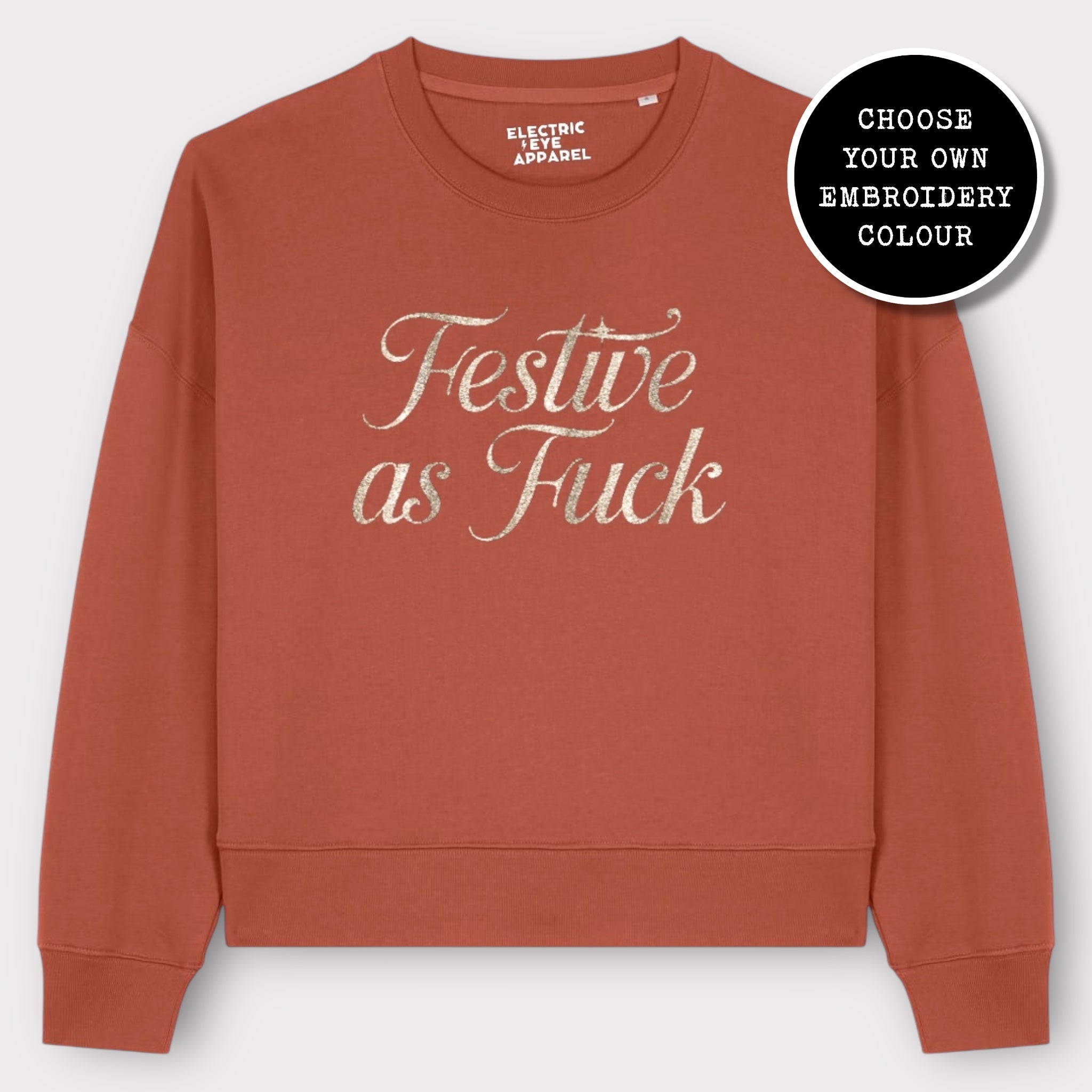 'FESTIVE AS F CK' embroidered organic women's dropped shoulder 'alma' Christmas sweatshirt