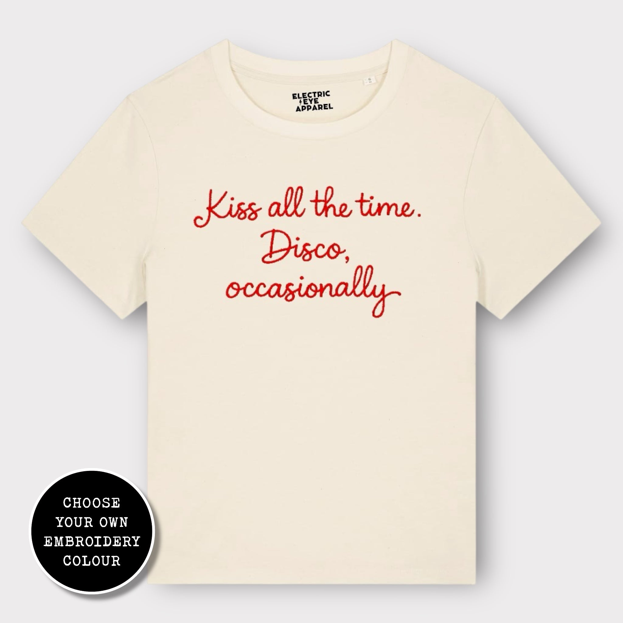 'KISS ALL THE TIME, DISCO OCCASIONALLY' embroidered premium organic women's classic fit 'Muser' t-shirt