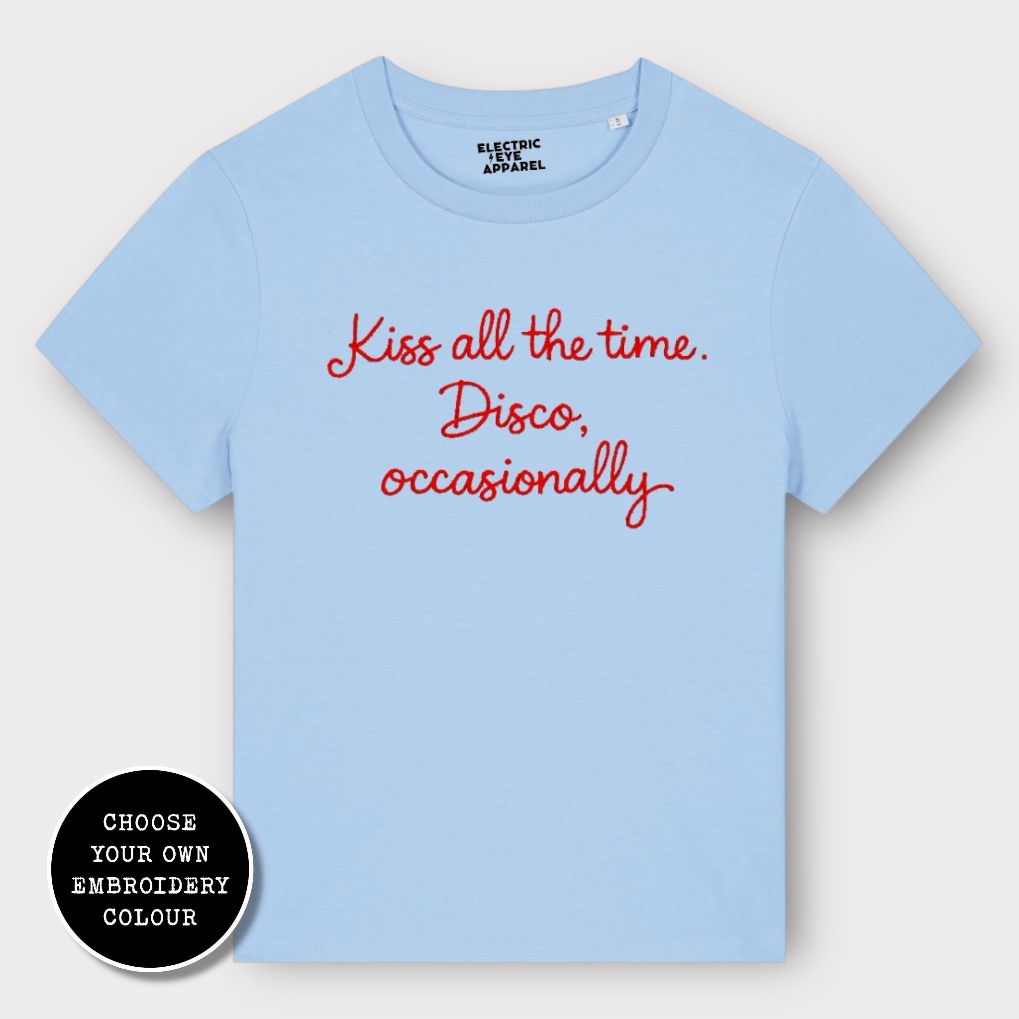 'KISS ALL THE TIME, DISCO OCCASIONALLY' embroidered premium organic women's classic fit 'Muser' t-shirt