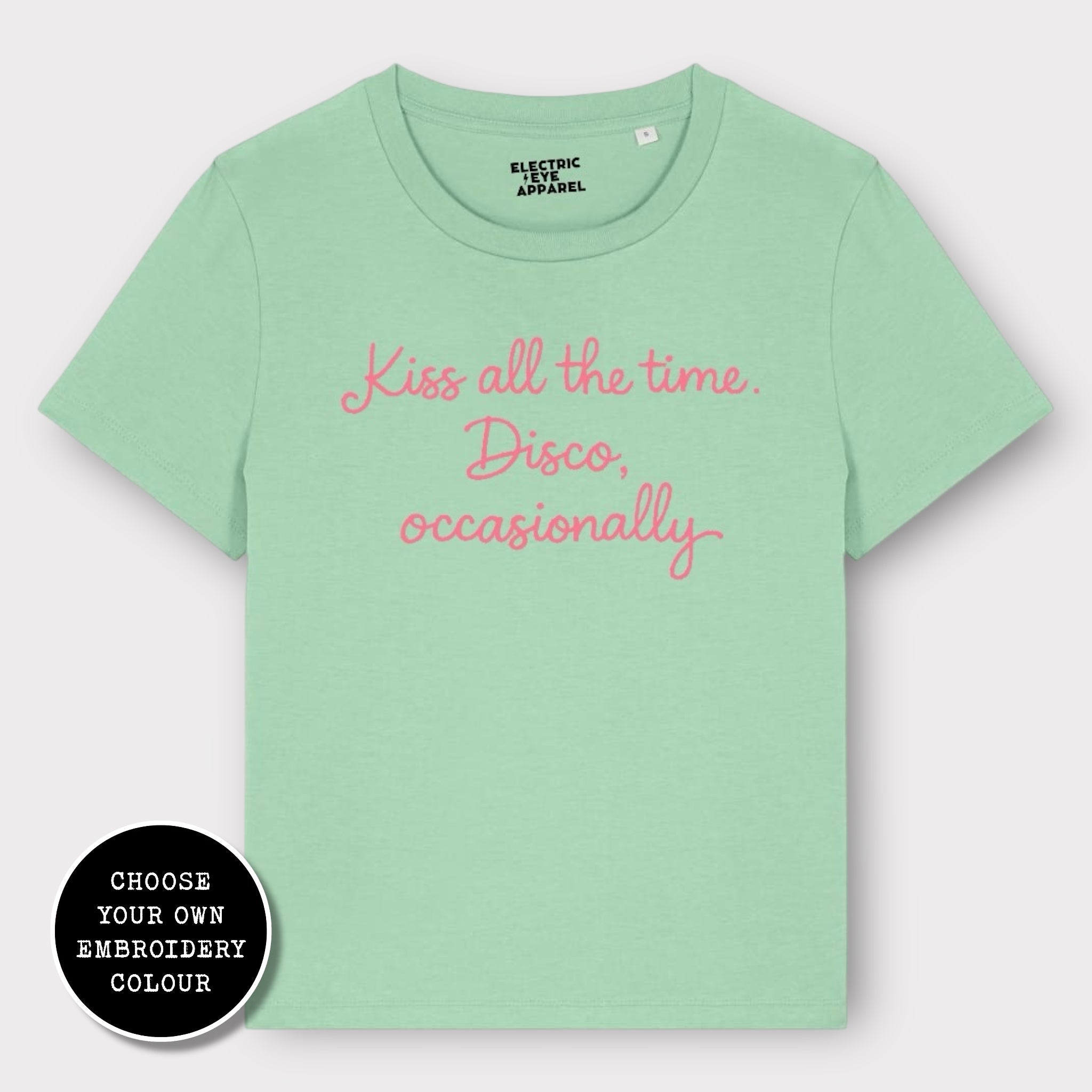 'KISS ALL THE TIME, DISCO OCCASIONALLY' embroidered premium organic women's classic fit 'Muser' t-shirt