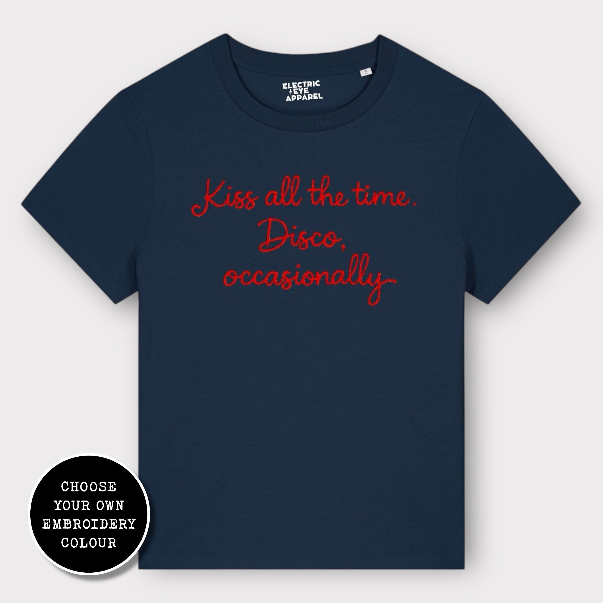 'KISS ALL THE TIME, DISCO OCCASIONALLY' embroidered premium organic women's classic fit 'Muser' t-shirt