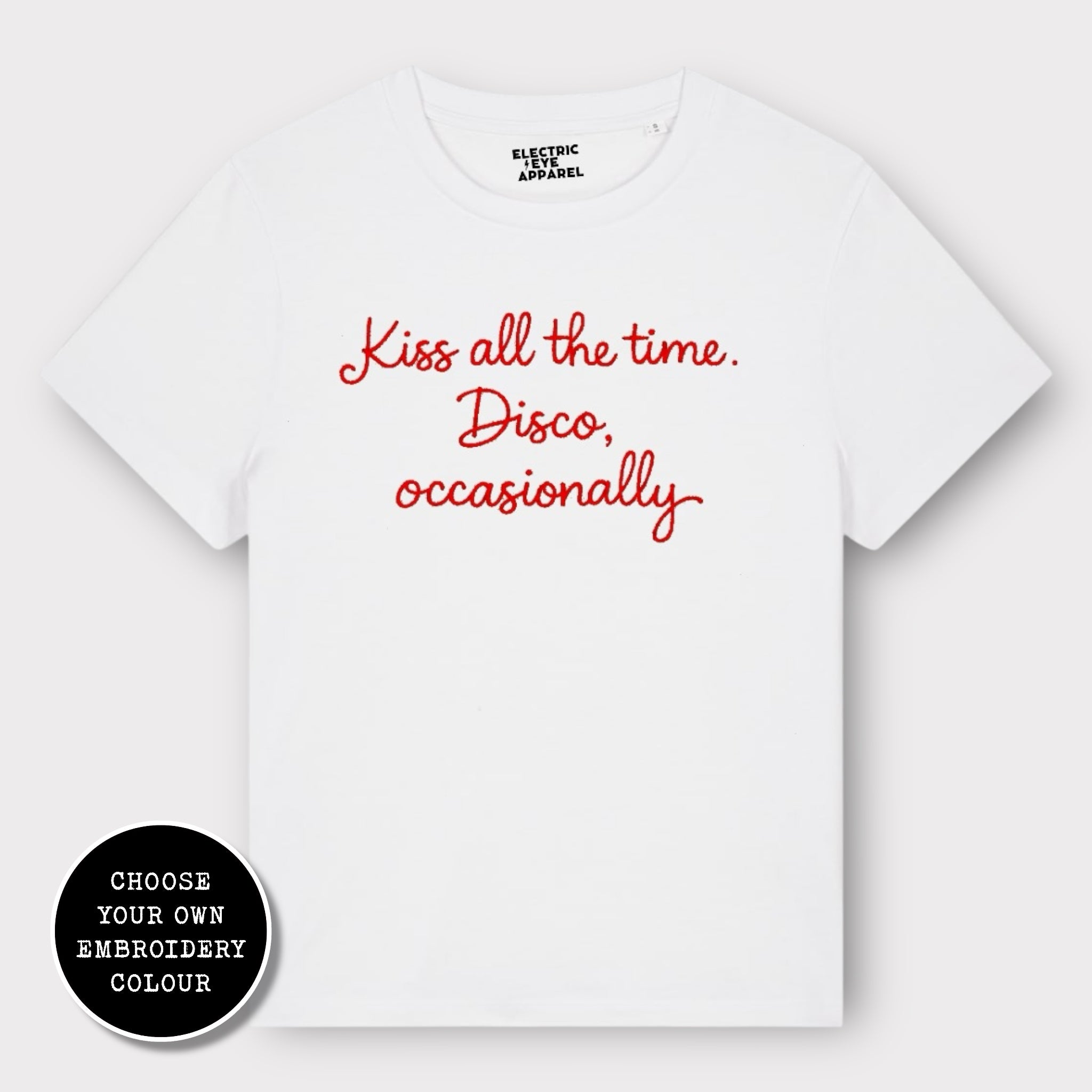 'KISS ALL THE TIME, DISCO OCCASIONALLY' embroidered premium organic women's classic fit 'Muser' t-shirt