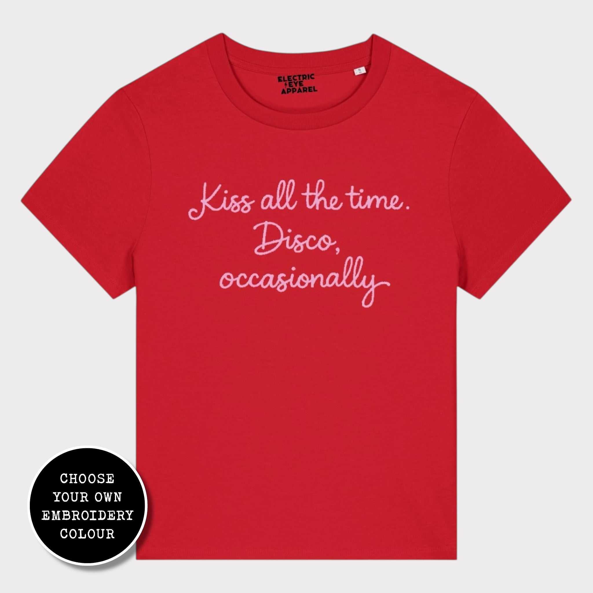 'KISS ALL THE TIME, DISCO OCCASIONALLY' embroidered premium organic women's classic fit 'Muser' t-shirt
