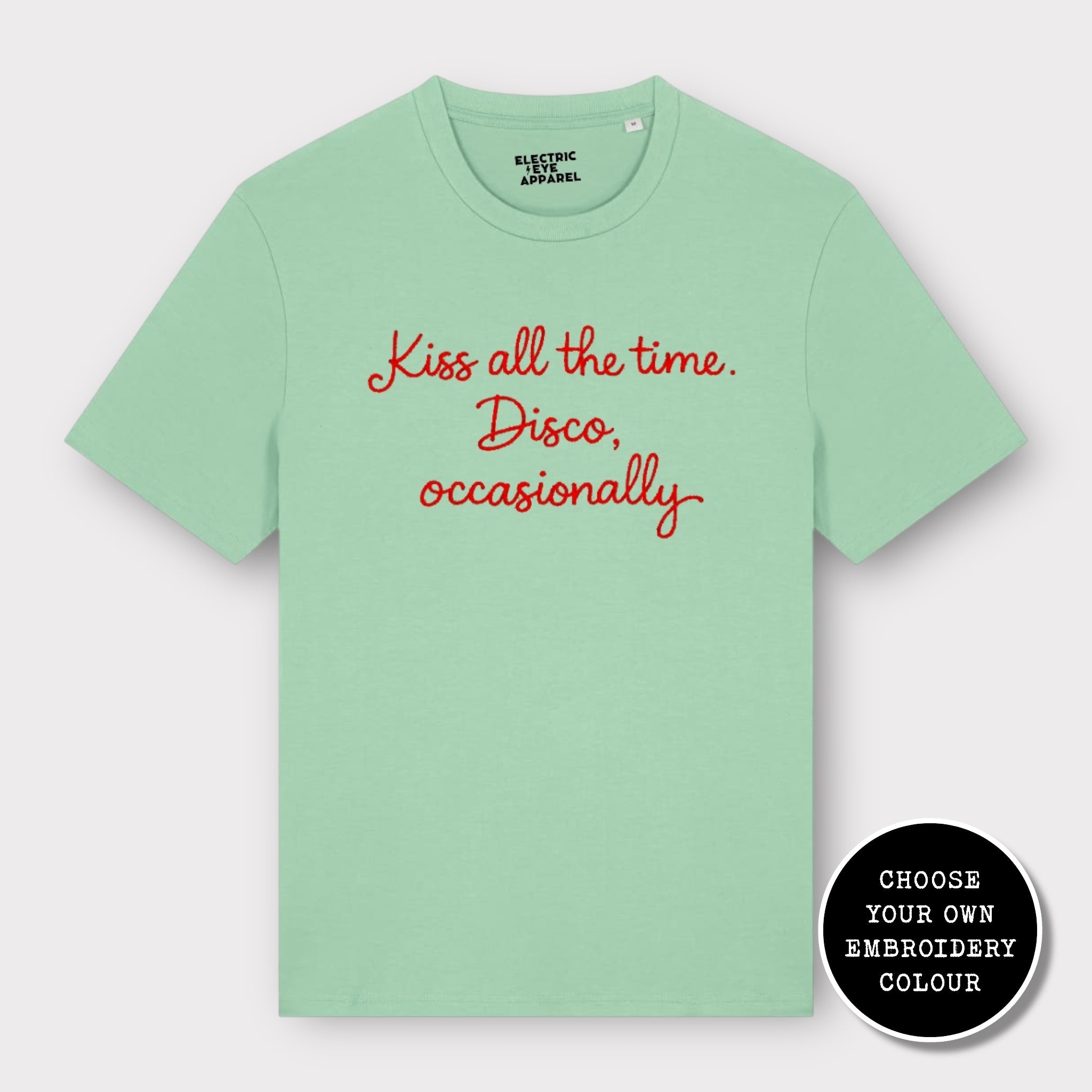 'KISS ALL THE TIME, DISCO OCCASIONALLY' embroidered premium organic unisex 'Creator' t-shirt