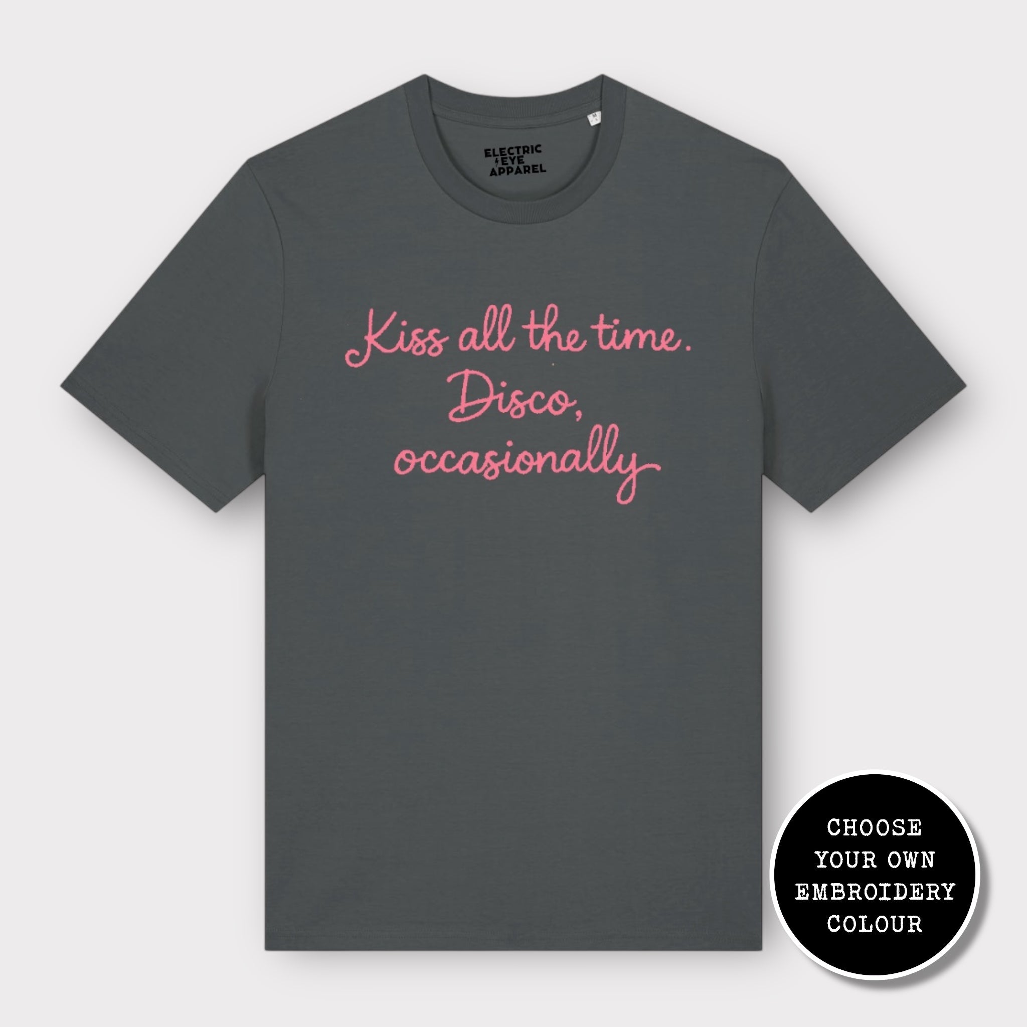 'KISS ALL THE TIME, DISCO OCCASIONALLY' embroidered premium organic unisex 'Creator' t-shirt