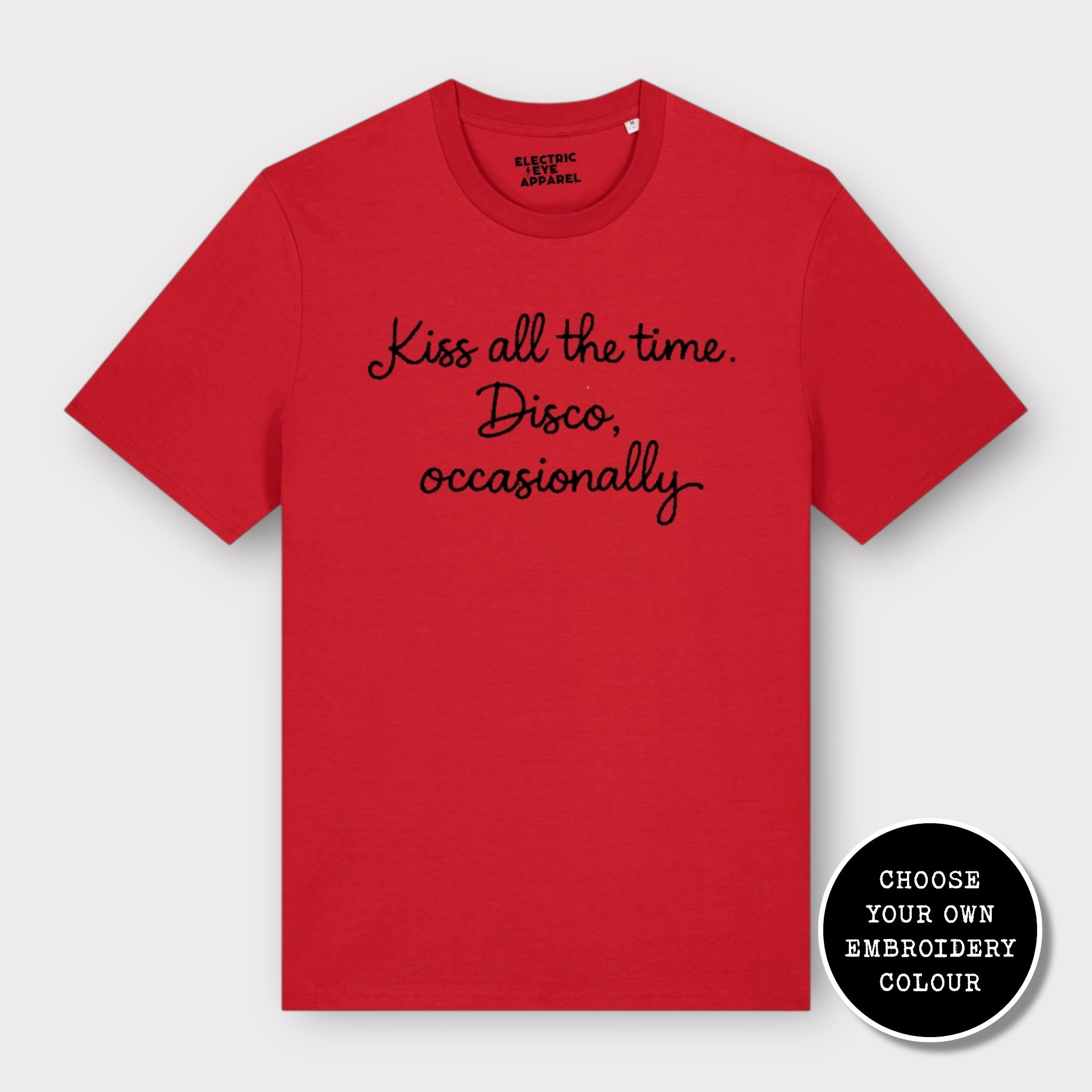 'KISS ALL THE TIME, DISCO OCCASIONALLY' embroidered premium organic unisex 'Creator' t-shirt