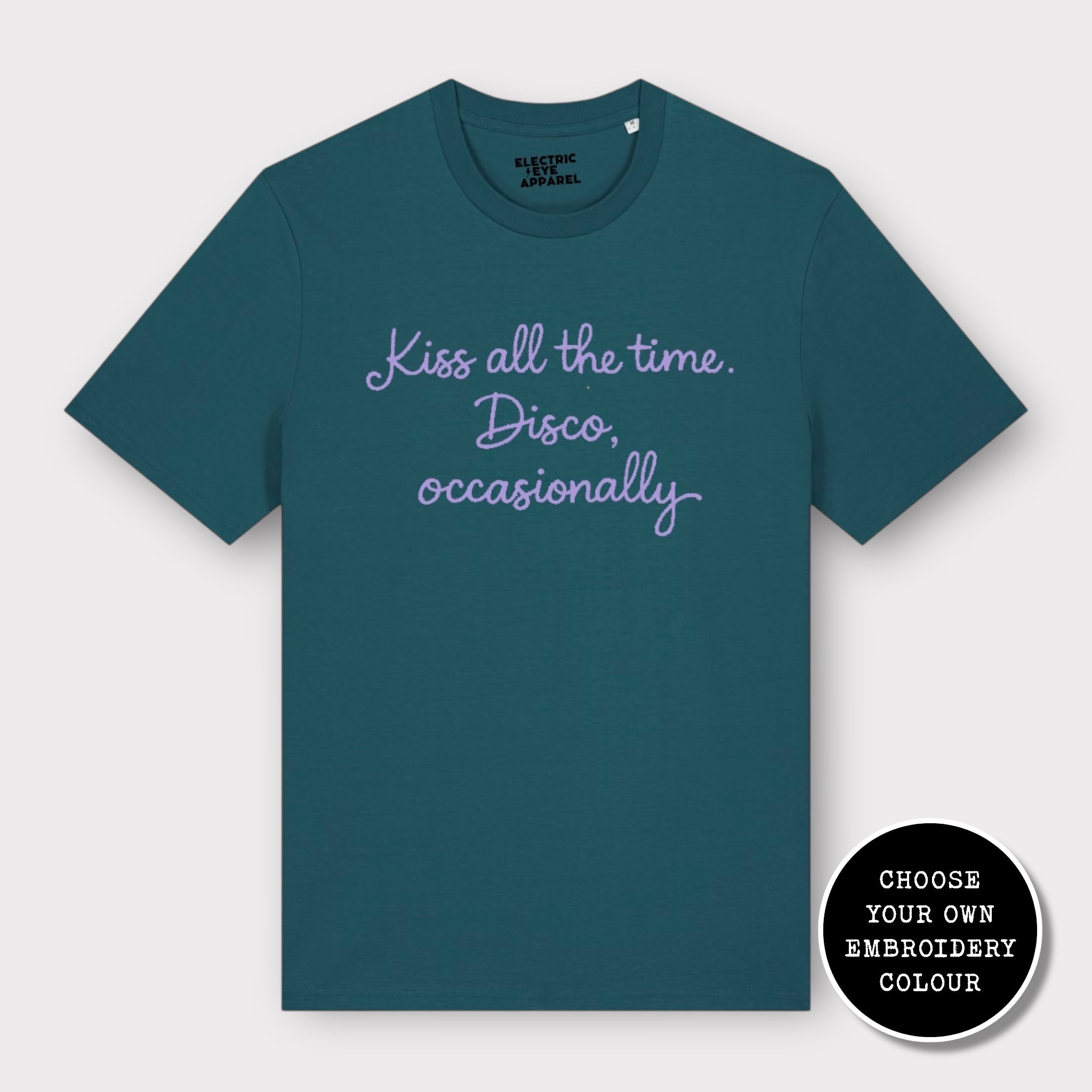 'KISS ALL THE TIME, DISCO OCCASIONALLY' embroidered premium organic unisex 'Creator' t-shirt