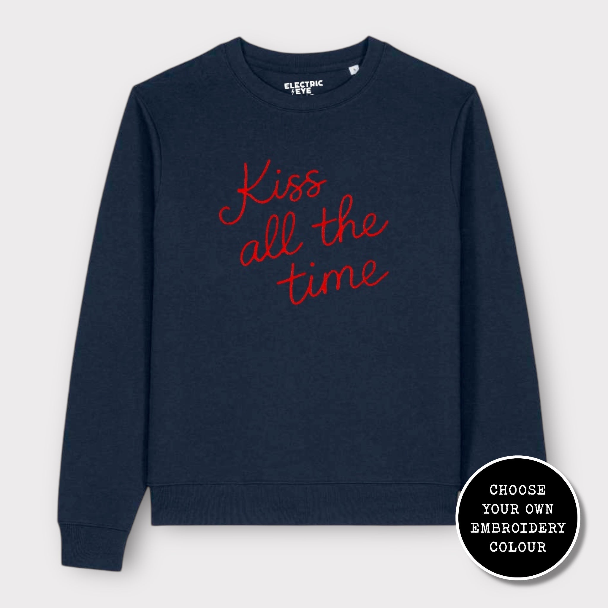'KISS ALL THE TIME' embroidered organic cotton women's 'Thinker' sweatshirt - extended sizing XS-6XL