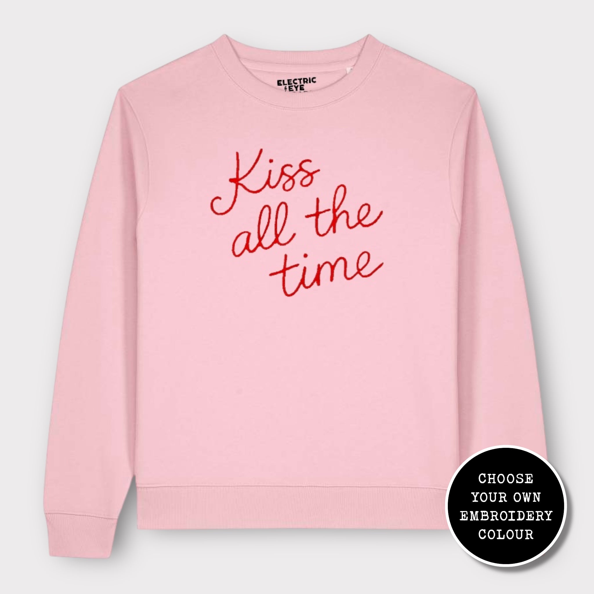 'KISS ALL THE TIME' embroidered organic cotton women's 'Thinker' sweatshirt - extended sizing XS-6XL
