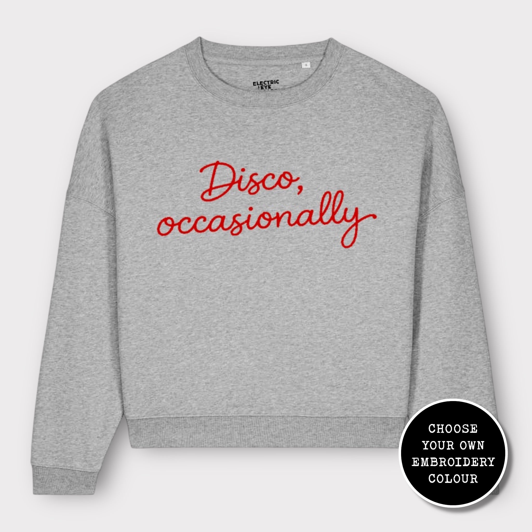 'DISCO, OCCASIONALLY' embroidered organic cotton women's 'Lianna' sweatshirt