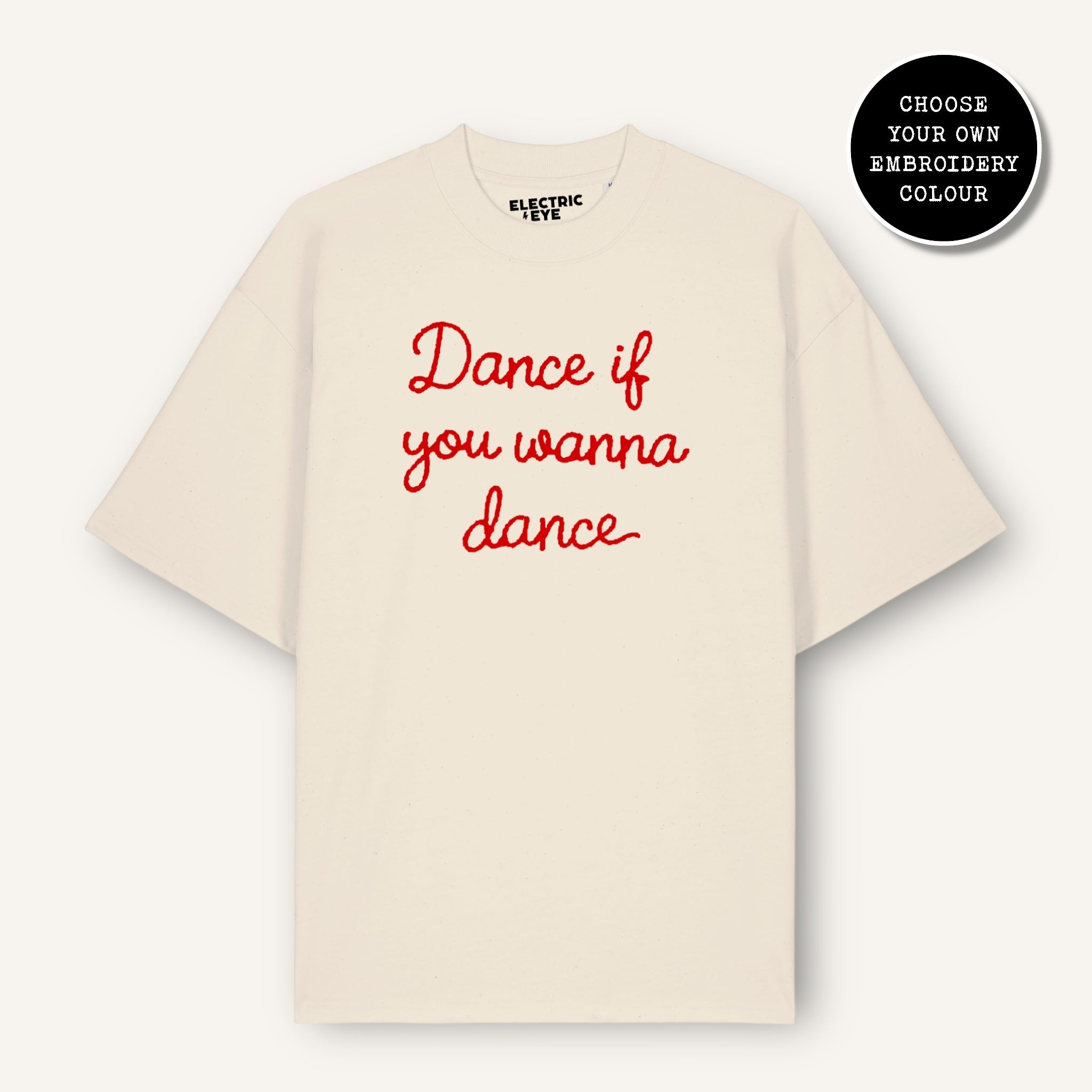 'DANCE IF YOU WANNA DANCE' embroidered heavy organic cotton drop shoulder unisex 'Blaster' t-shirt