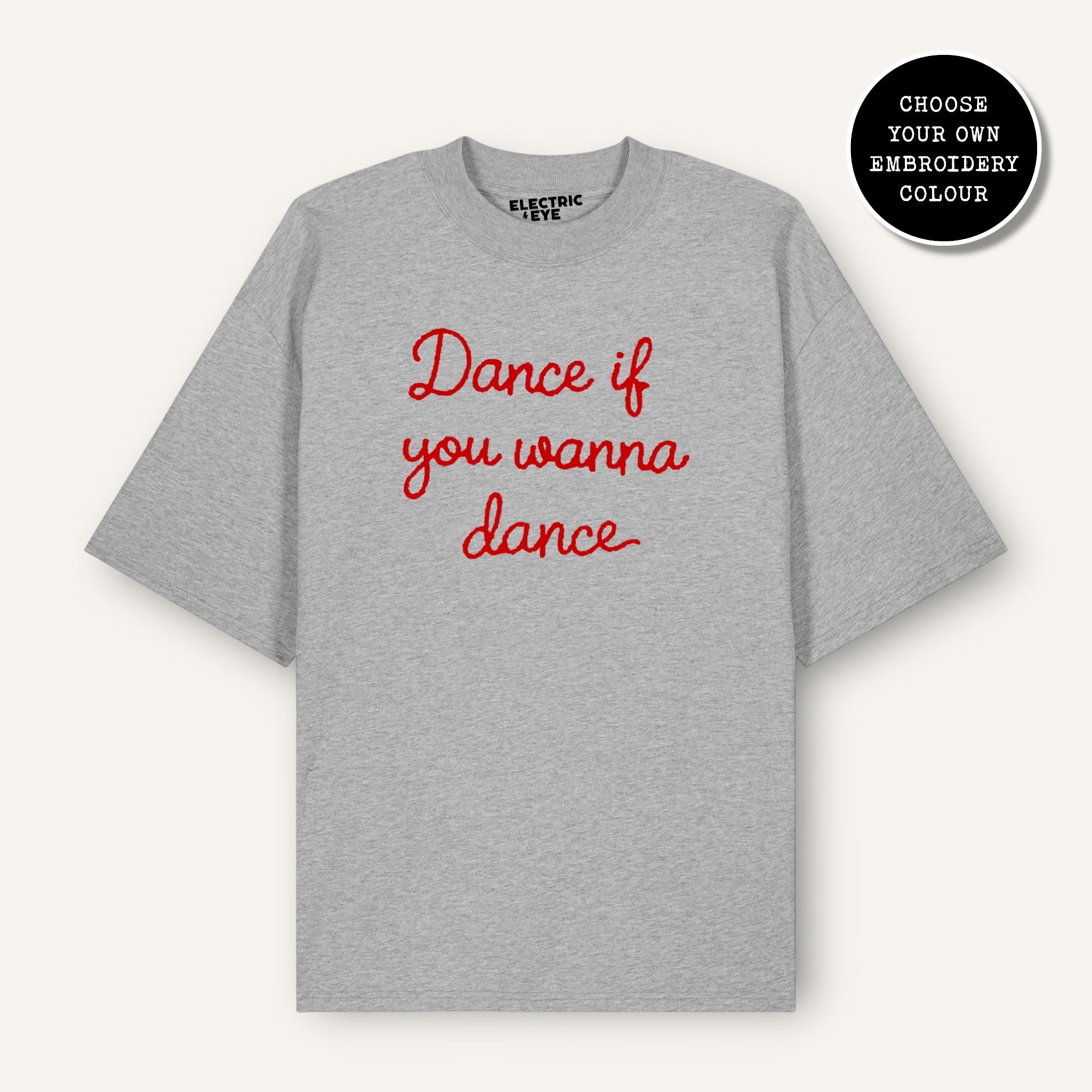 'DANCE IF YOU WANNA DANCE' embroidered heavy organic cotton drop shoulder unisex 'Blaster' t-shirt