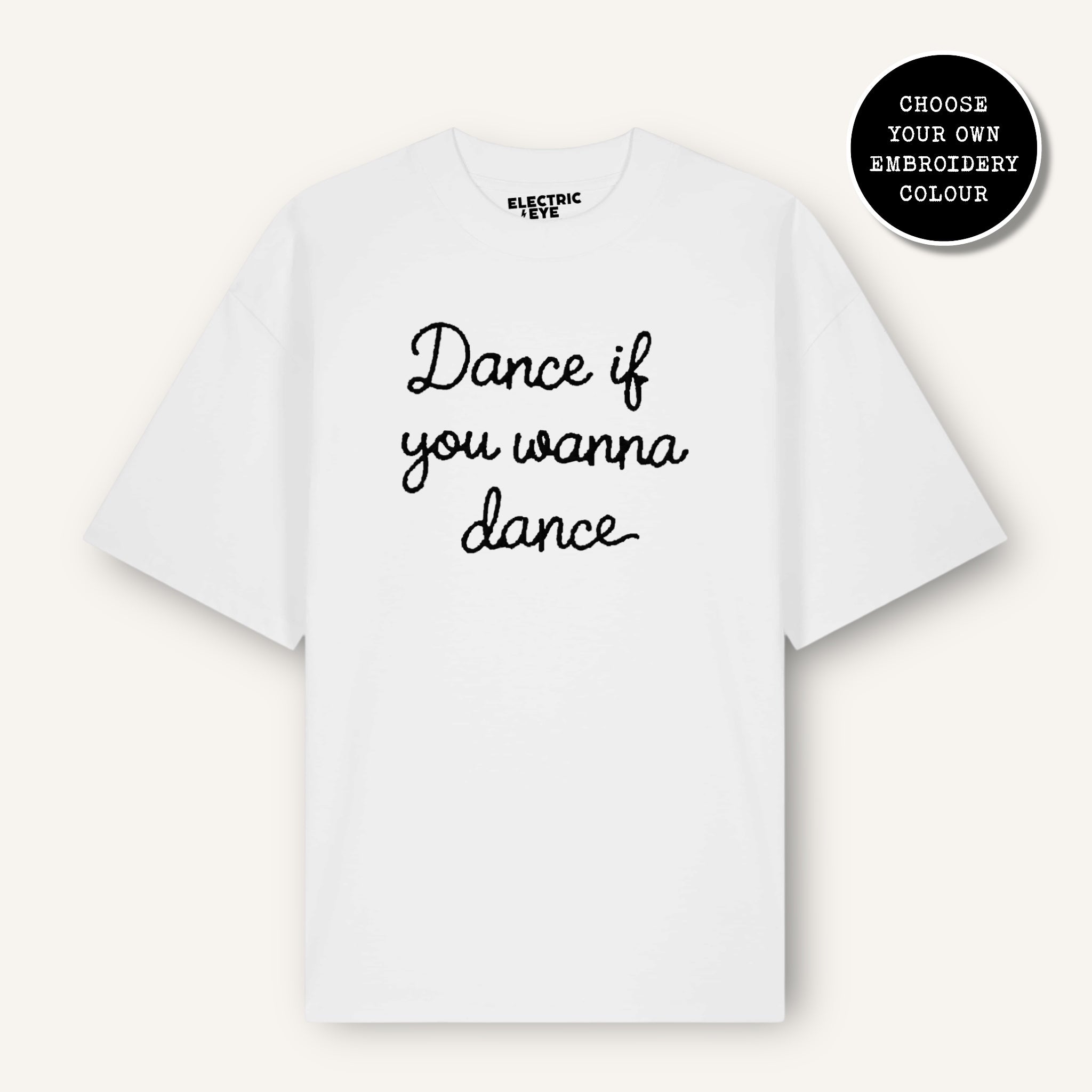 'DANCE IF YOU WANNA DANCE' embroidered heavy organic cotton drop shoulder unisex 'Blaster' t-shirt