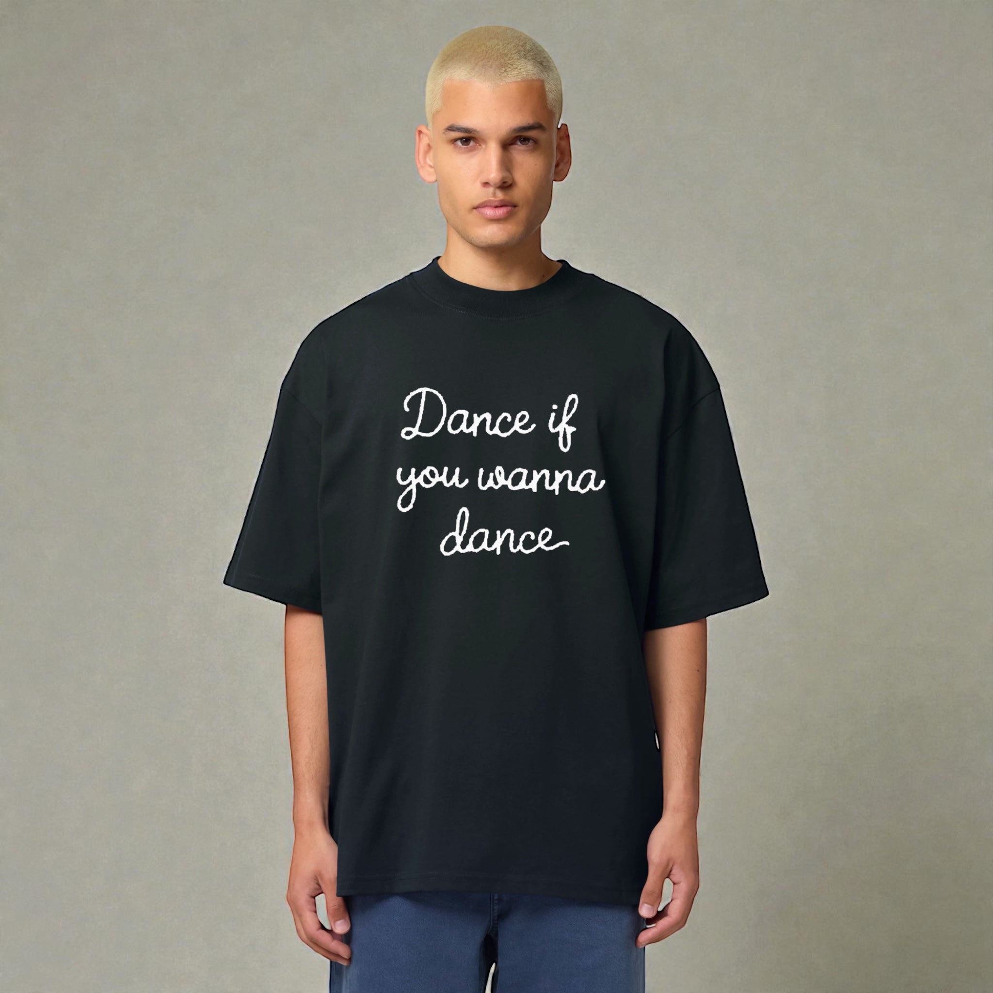 'DANCE IF YOU WANNA DANCE' embroidered heavy organic cotton drop shoulder unisex 'Blaster' t-shirt